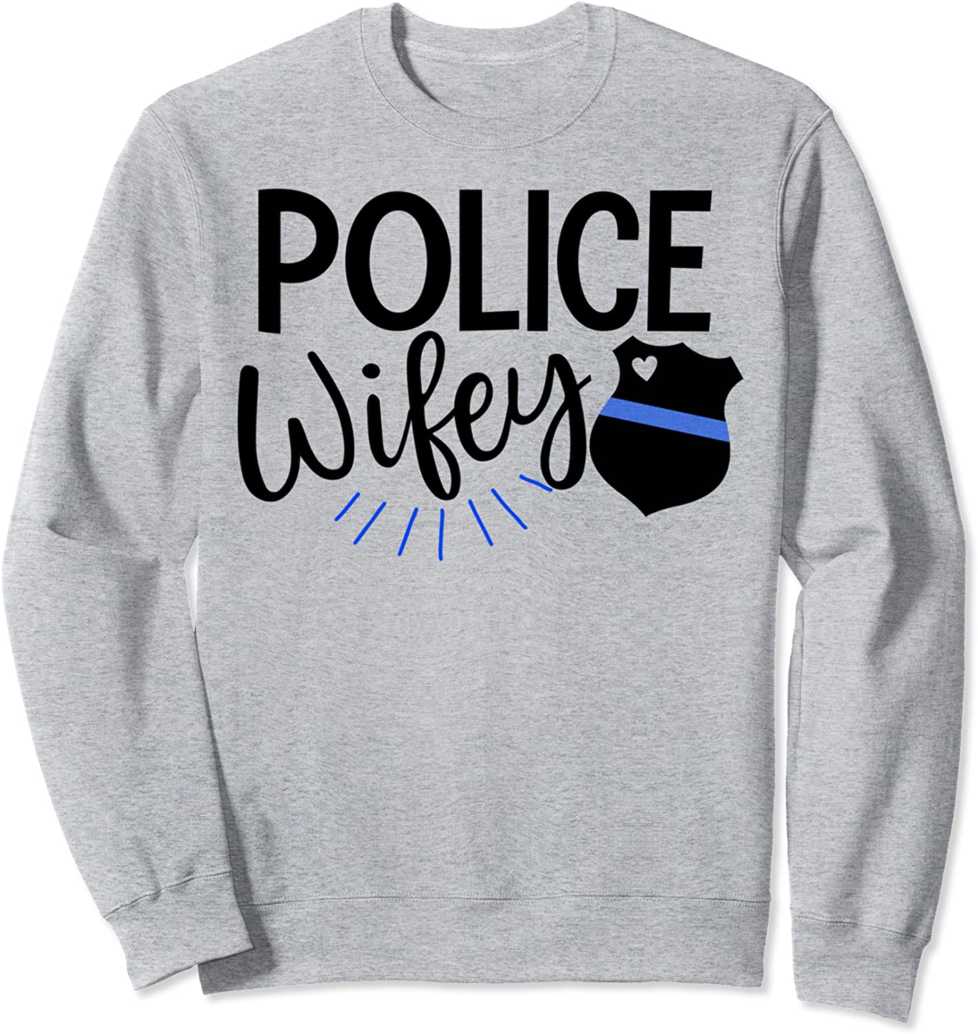 Police wife cute police officer law enforcement wife badge Sweatshirt