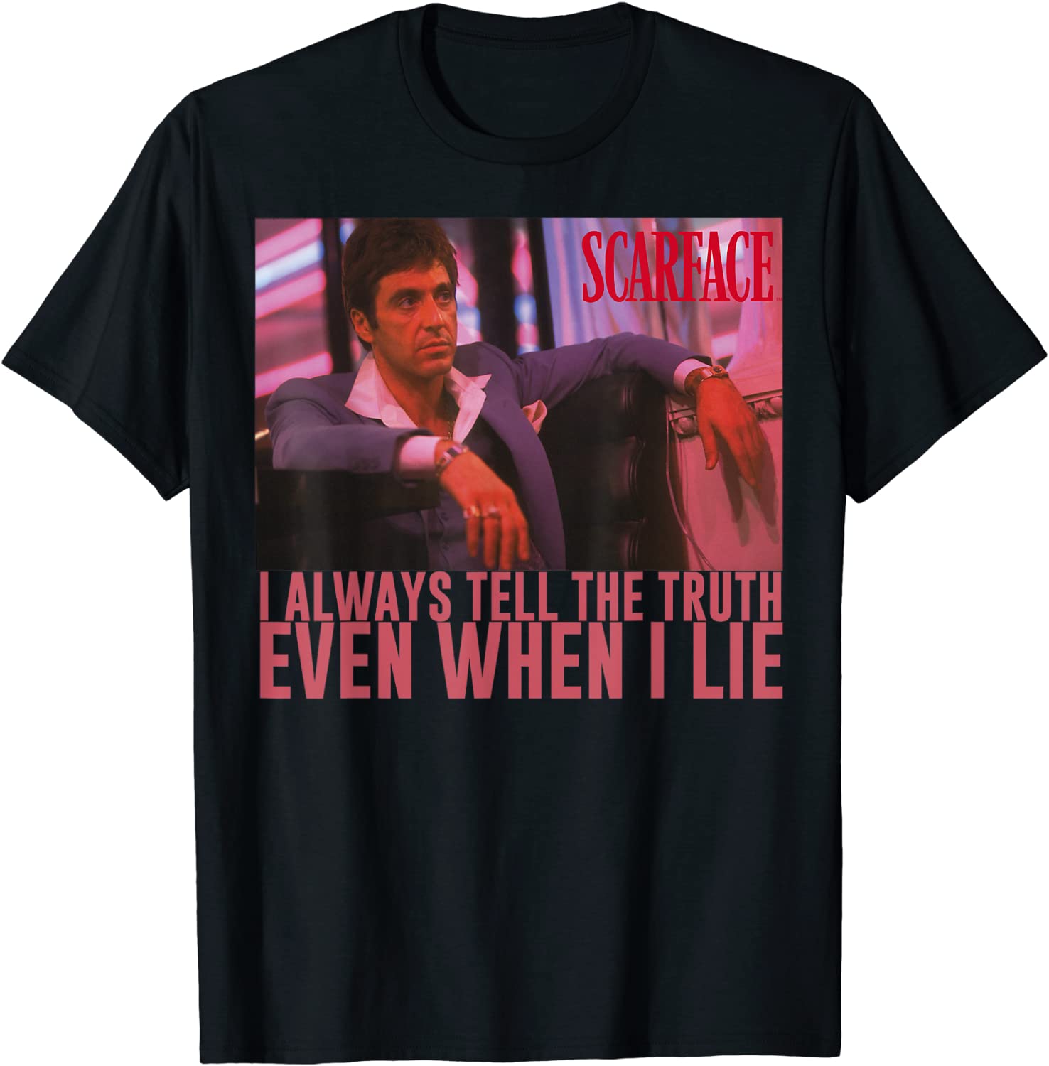 Scarface I Always Tell The Truth Even When I Lie T-Shirt