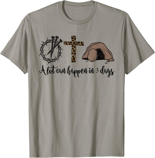 Alot Can Happen In 3 Days Shirt Hallelujah Easter T-Shirt