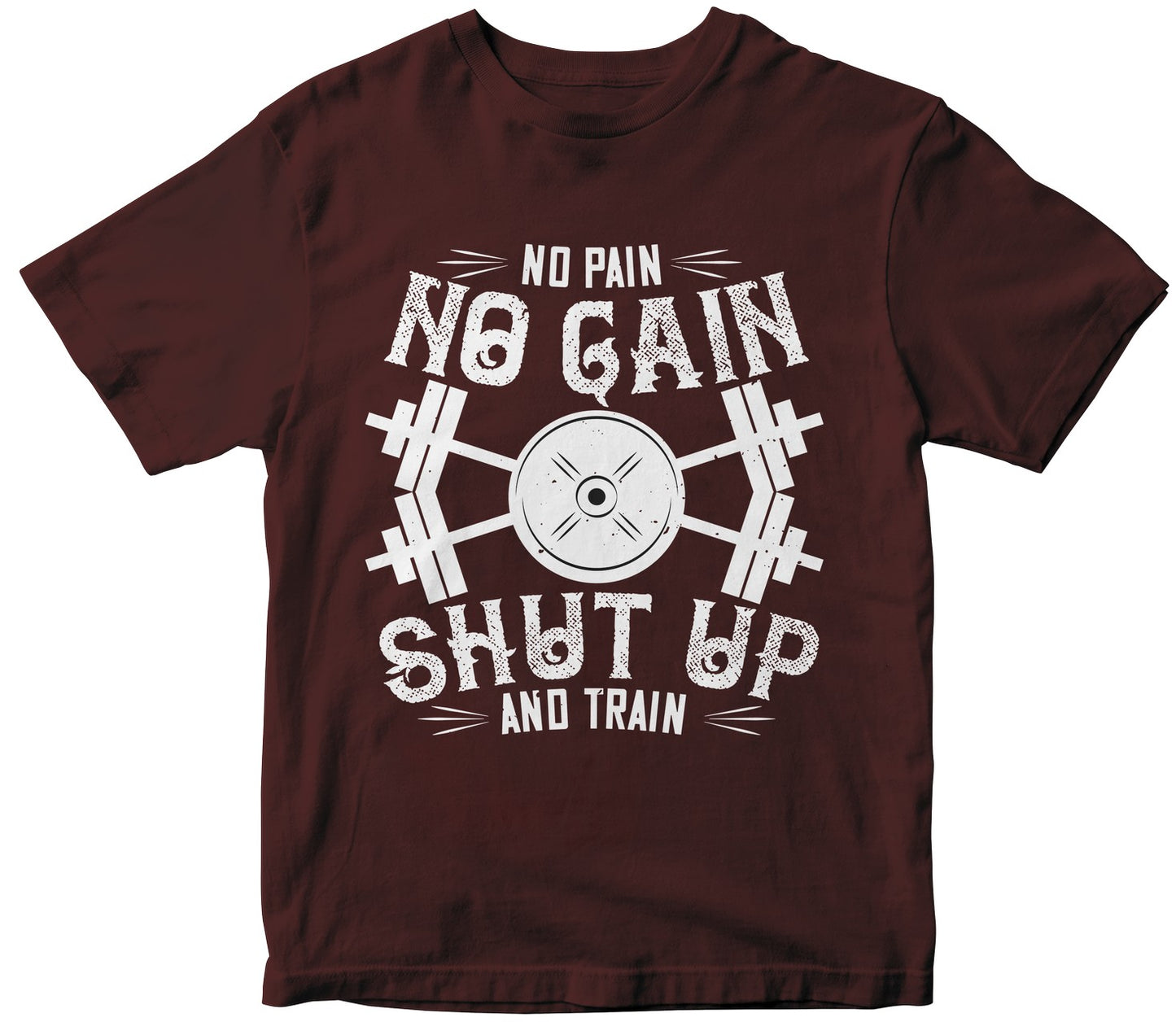 No Pain, No Gain. Shut Up And Train