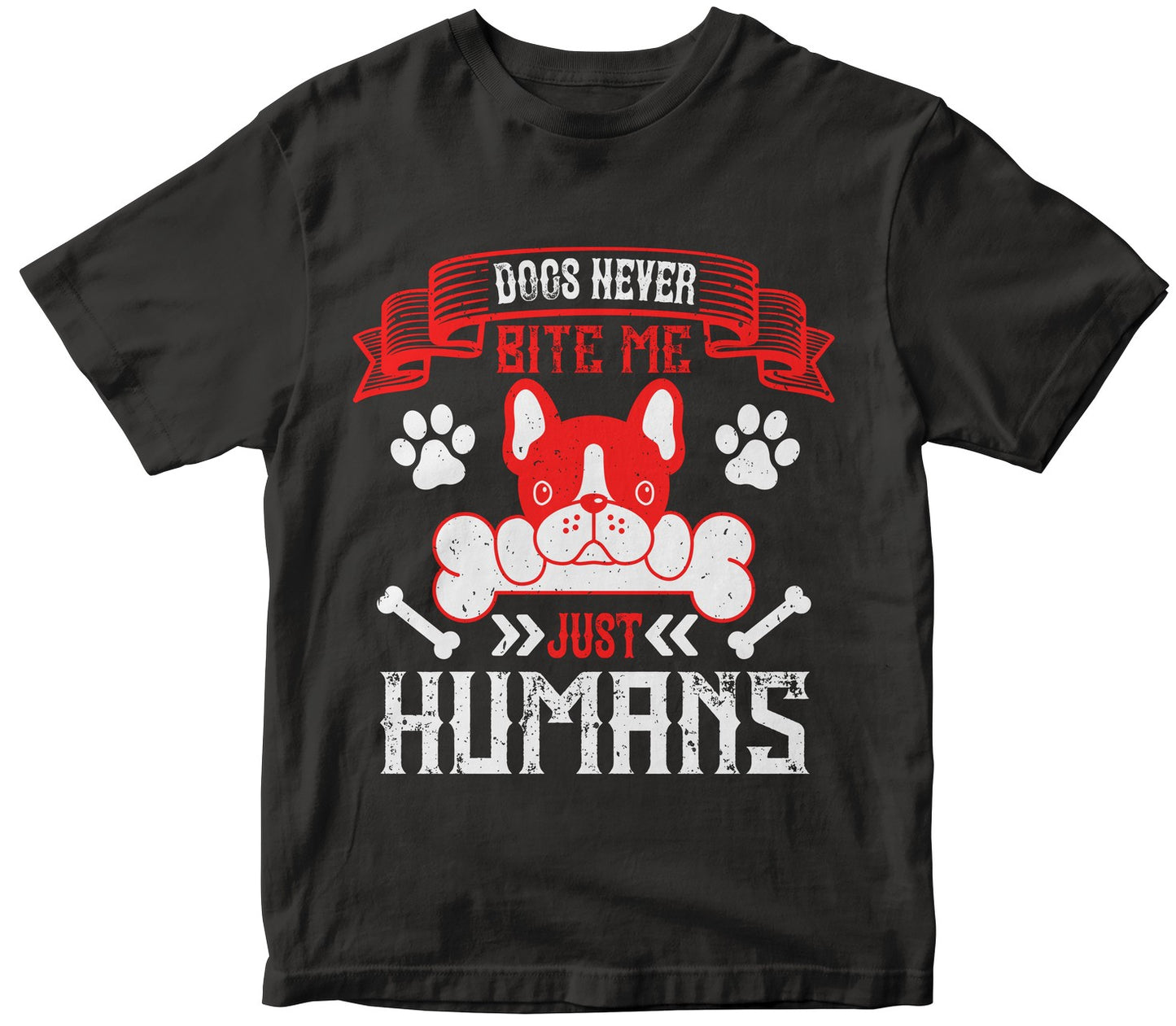 Dogs Never Bite Me. Just Humans Collection