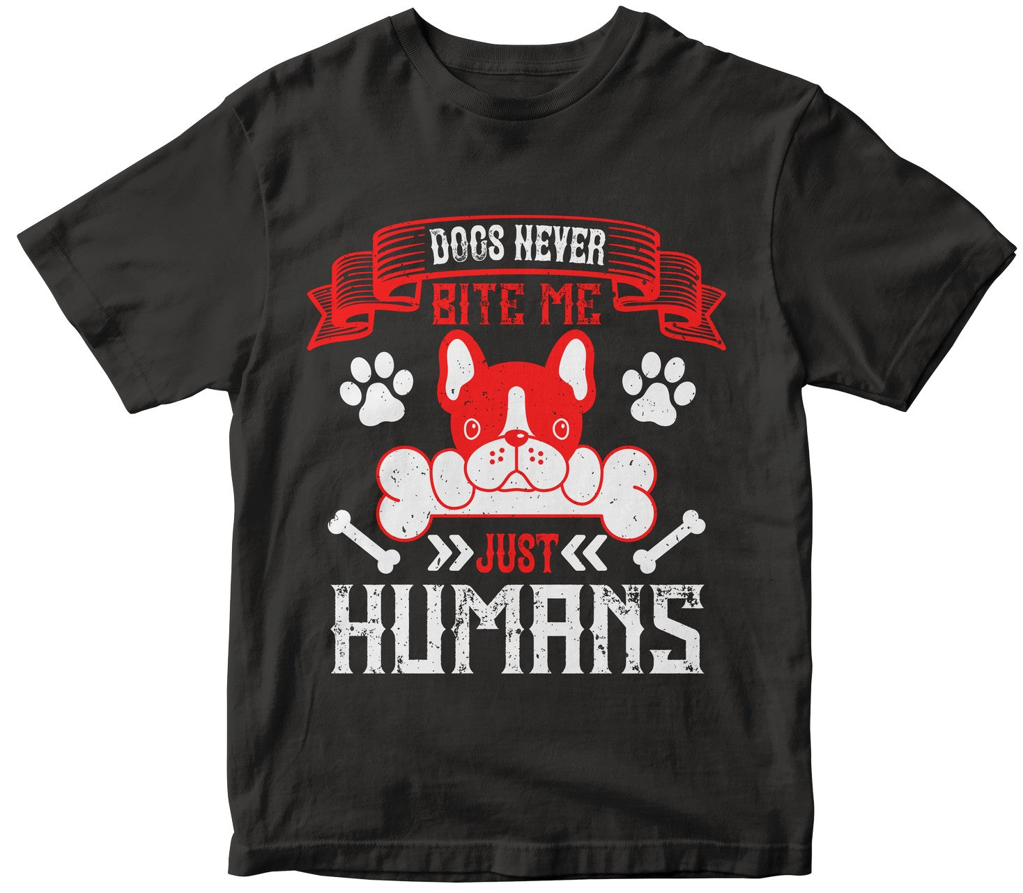Dogs Never Bite Me. Just Humans Collection