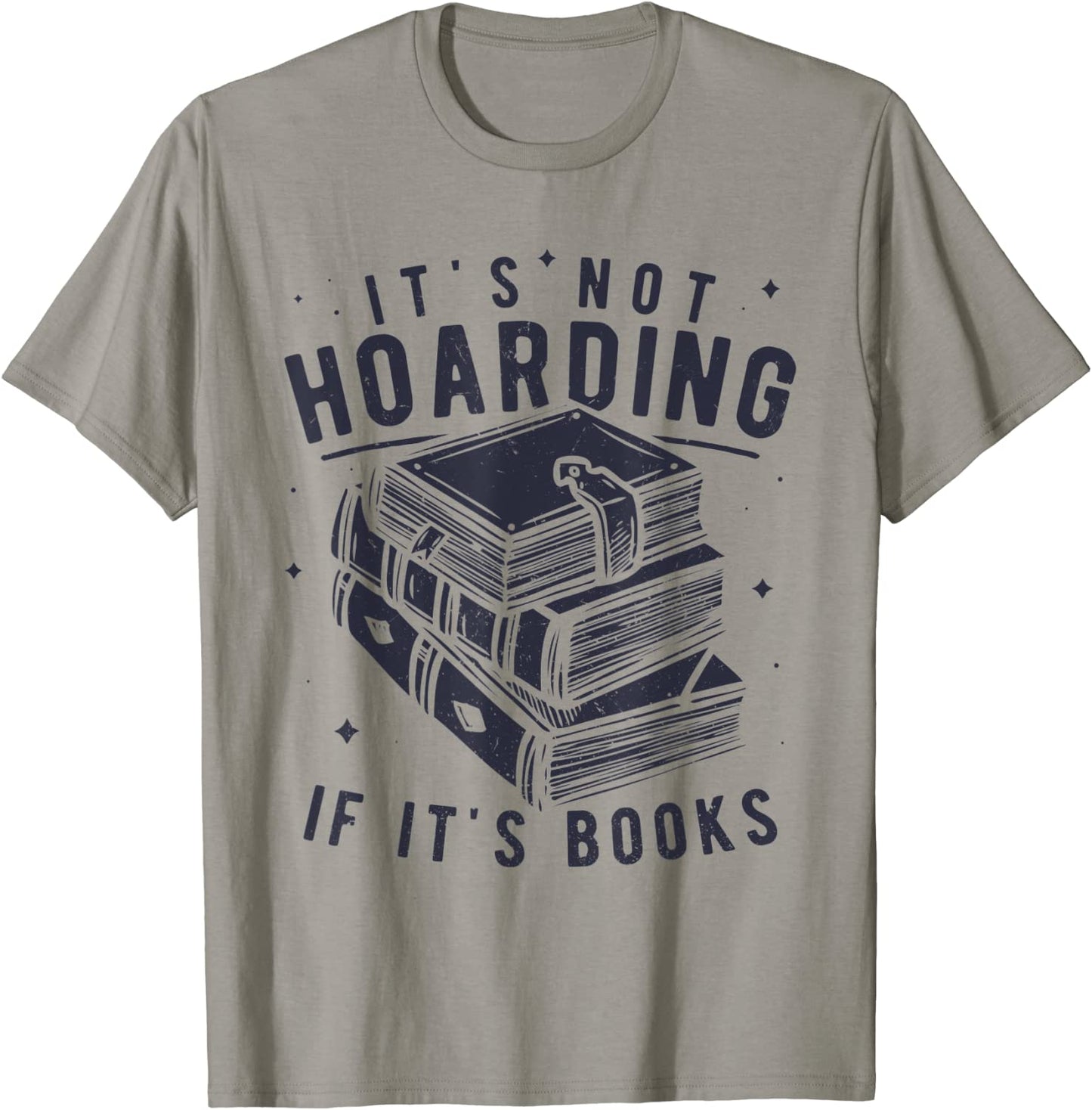 Its Not Hoarding If Its Books Book Lover Readers T-Shirt