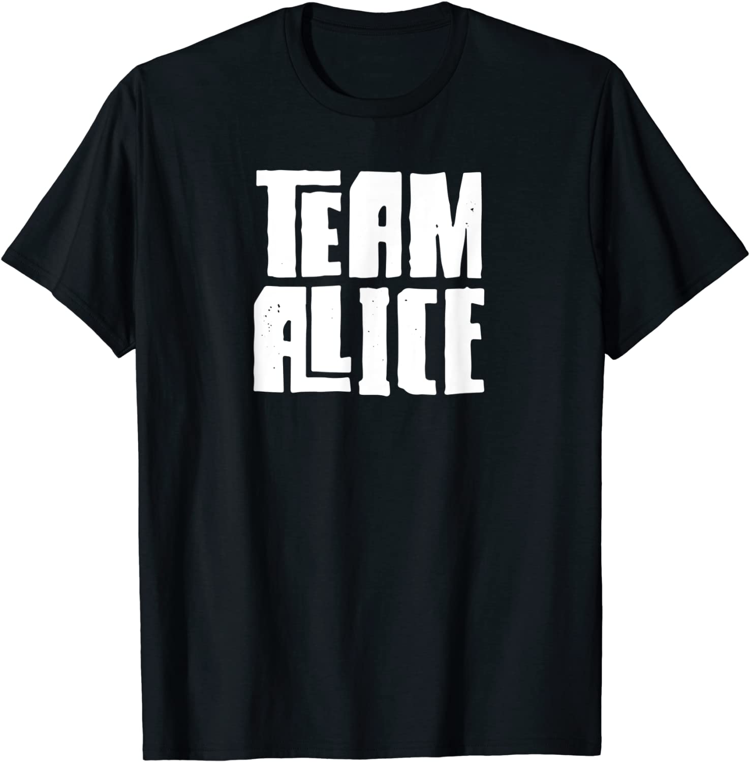 Team Alice T-Shirt Daughter Granddaughter Wife Mom Sports