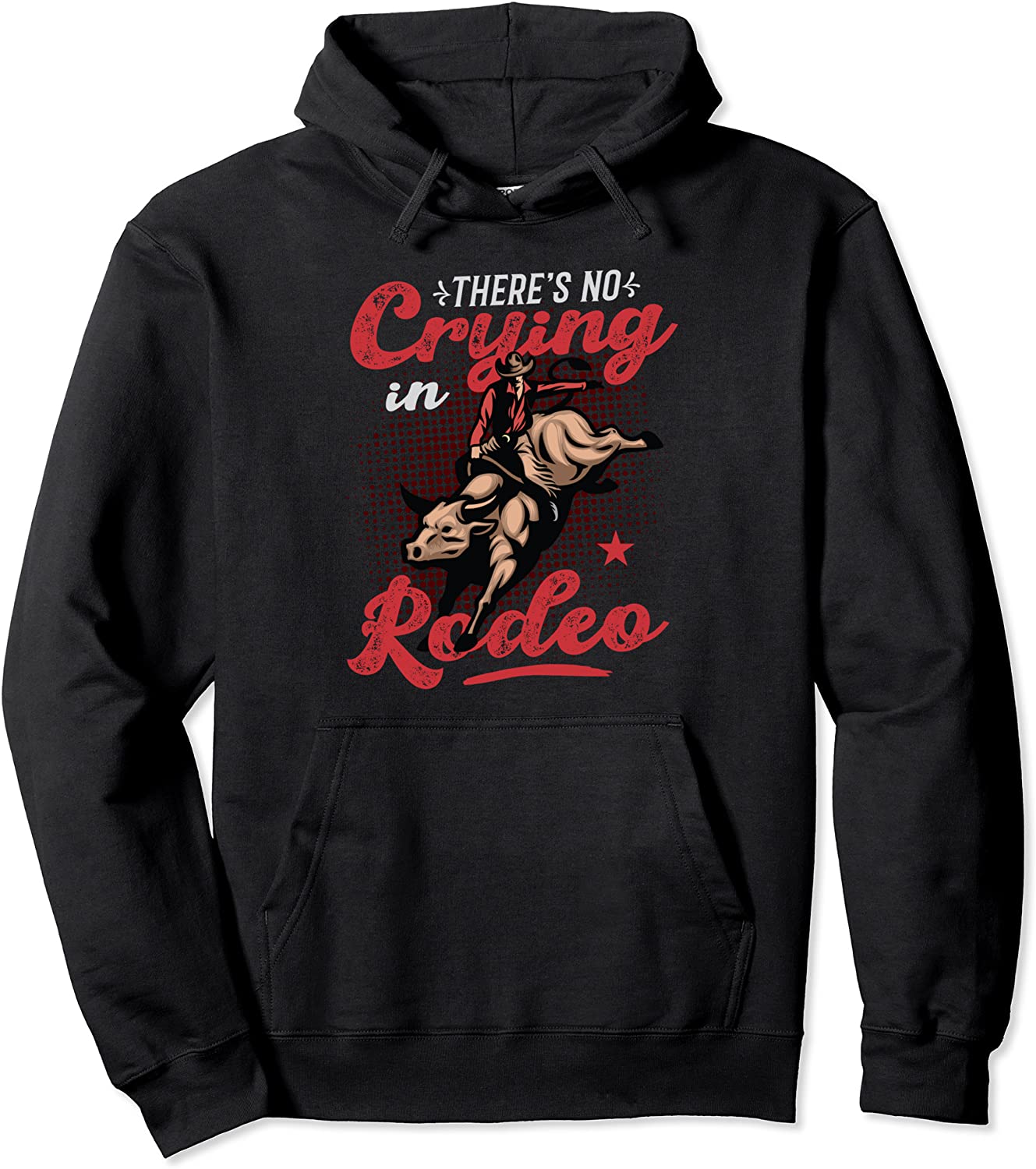 Rodeo Bull Rider Bull Riding Ranch Cowboy Gift No Crying Pullover Hoodie