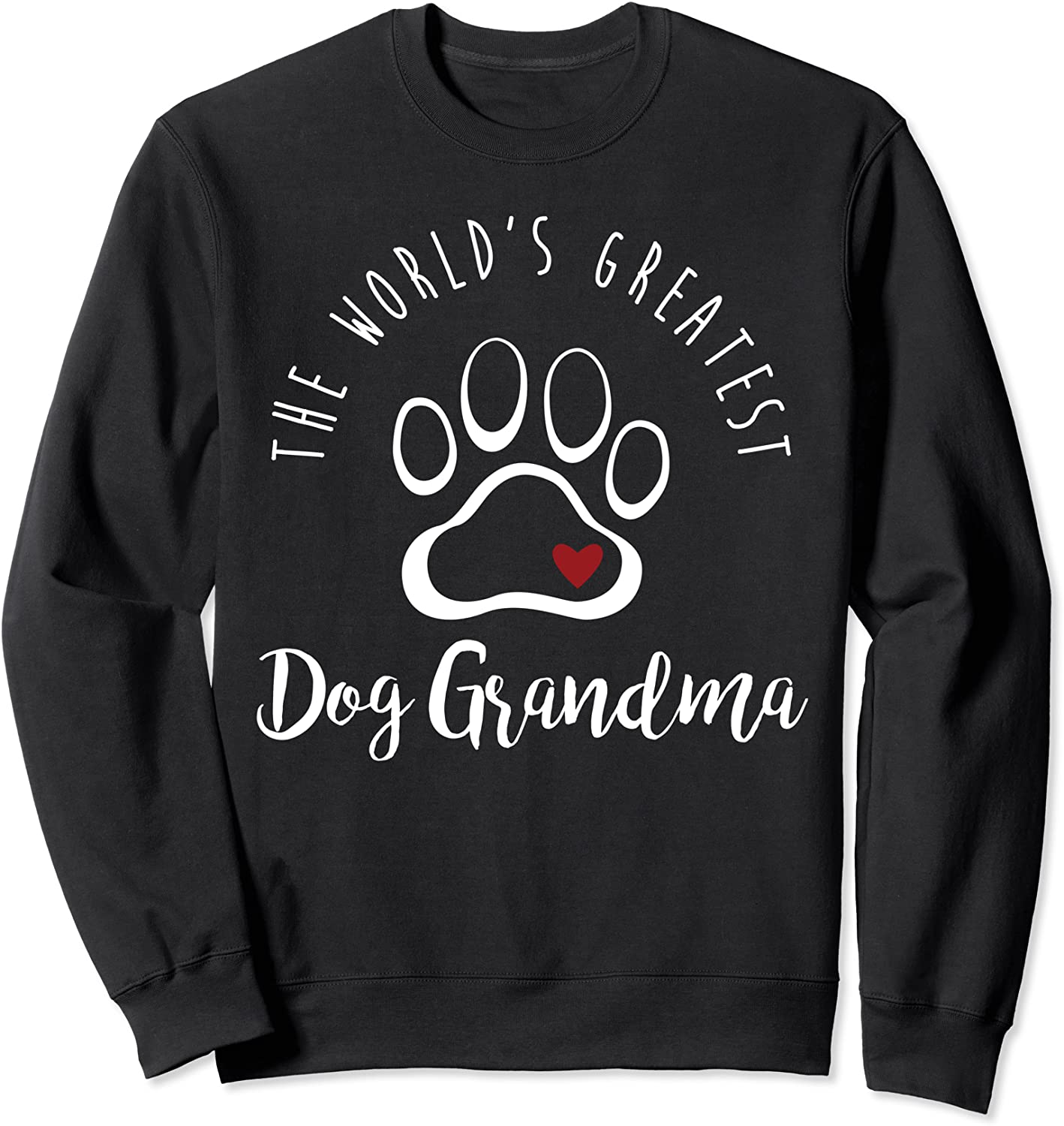 The Worlds Greatest Dog Grandma Pet Love Fur Gift Sweatshirt