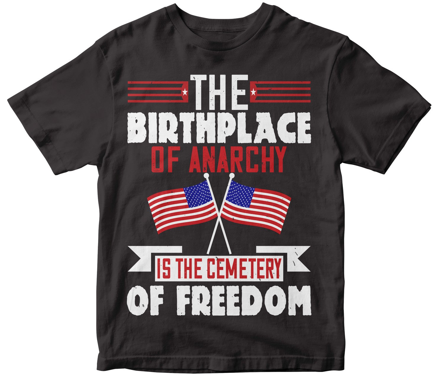 The Birthplace Of Anarchy Is The Cemetery Of Freedom Collection