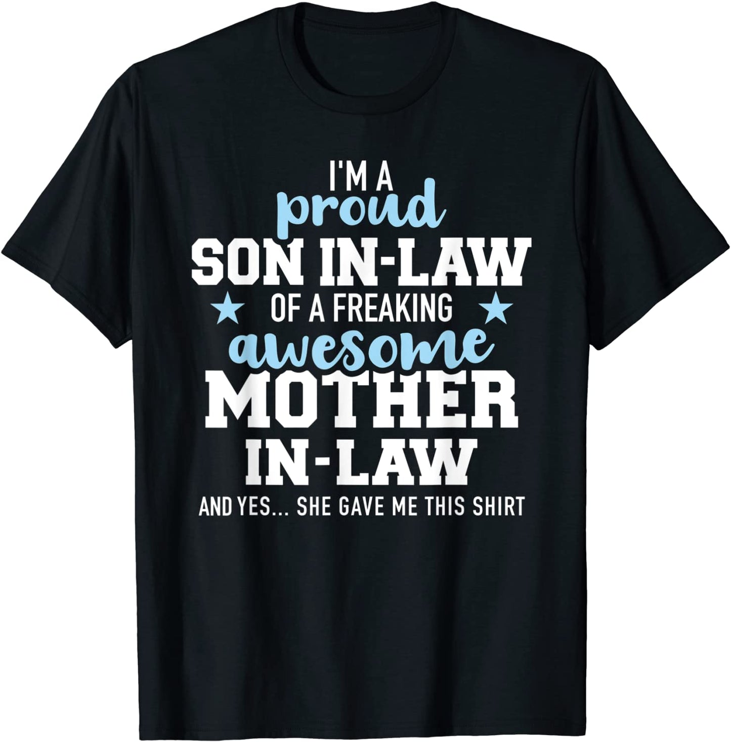 Proud son-in-law of a freaking awesome mother-in-law T-Shirt
