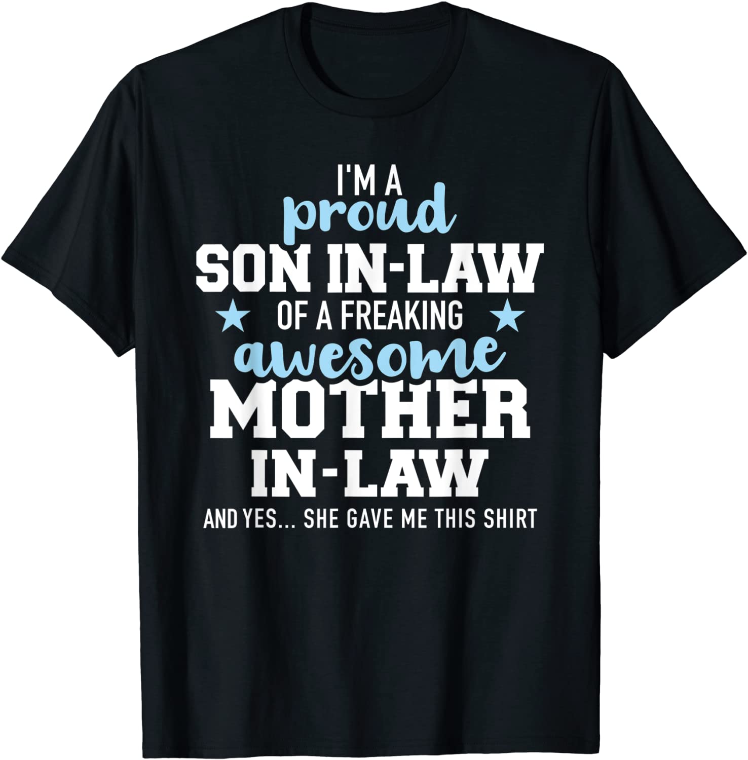 Proud son-in-law of a freaking awesome mother-in-law T-Shirt
