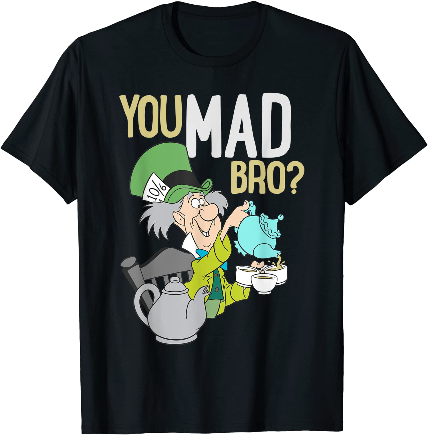 Disney Mad Hatter You Mad Bro T-Shirt
