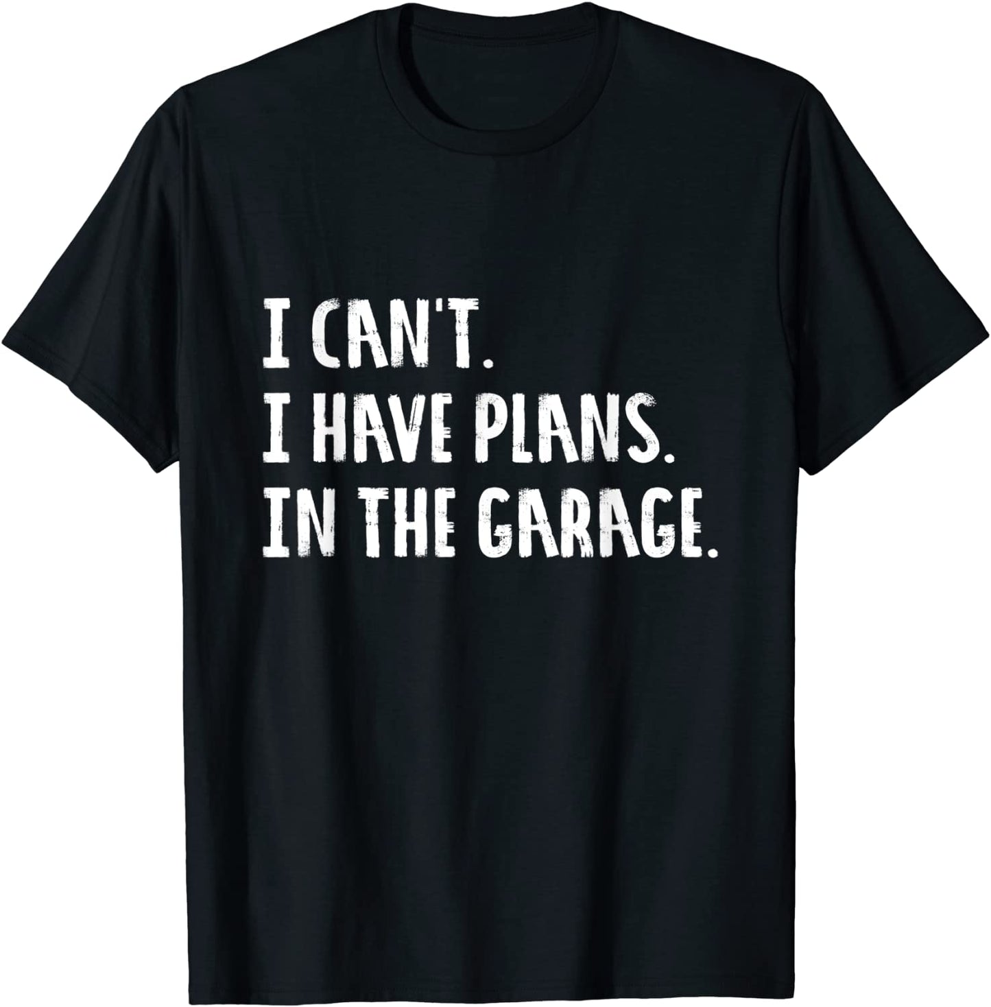 Engineer Garage Working Car Saracastic Joke for Men T-Shirt