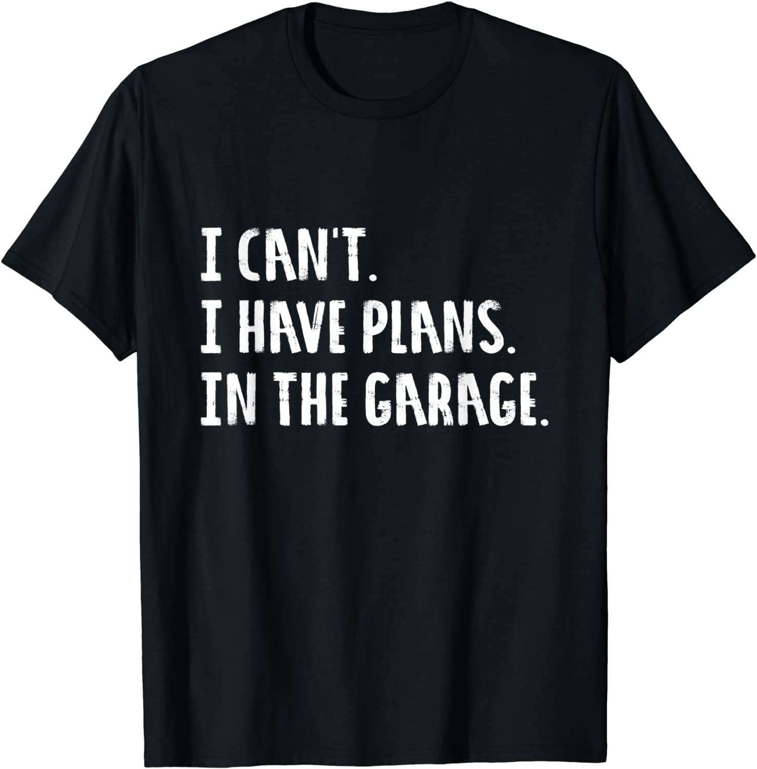 Engineer Garage Working Car Saracastic Joke for Men T-Shirt