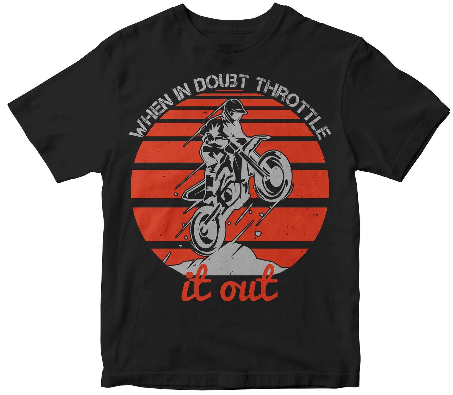 When In Doubt Throttle It Out