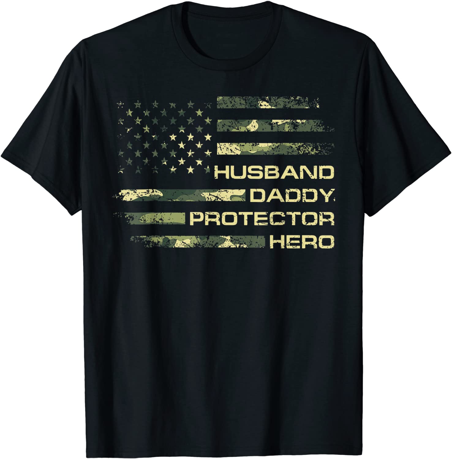 Mens Mens American Husband Daddy Protector Hero Army Fathers Day T-Shirt