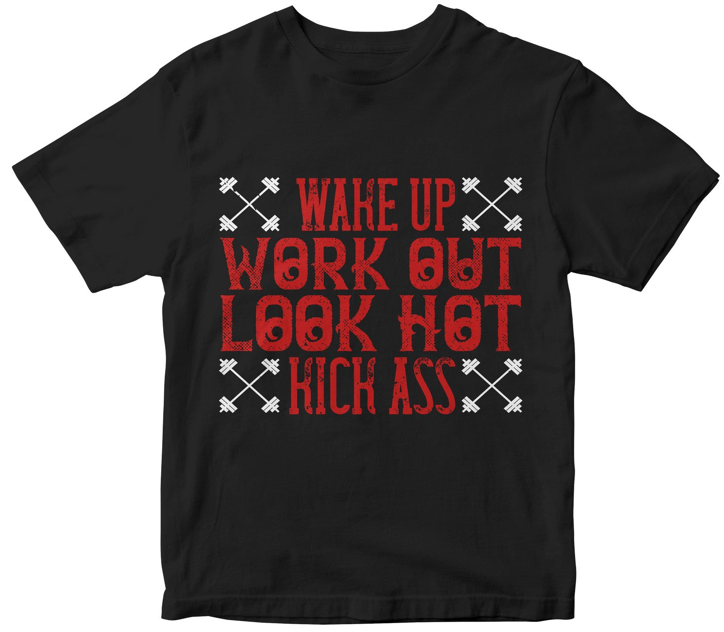 Wake Up. Work Out. Look Hot. Kick Ass