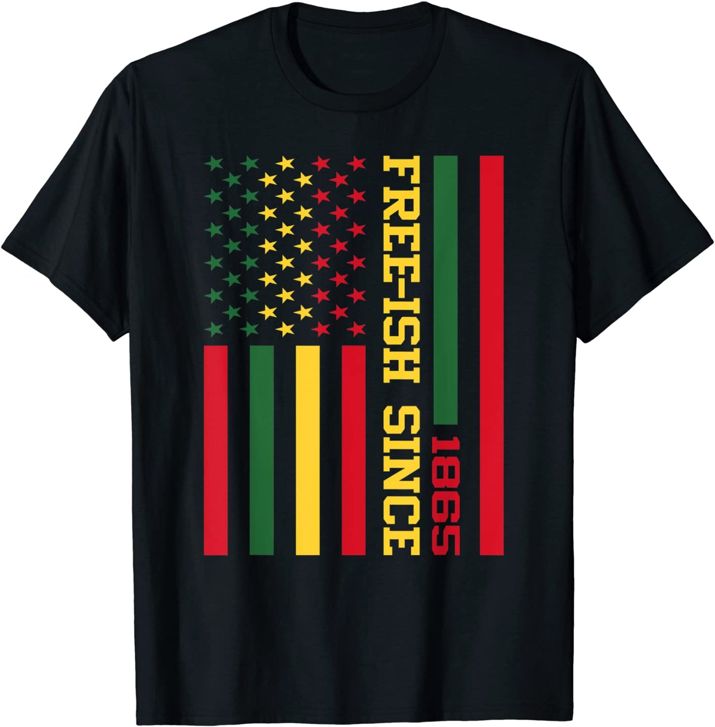 Free-ish Since 1865 Juneteenth Black History Flag African T-Shirt
