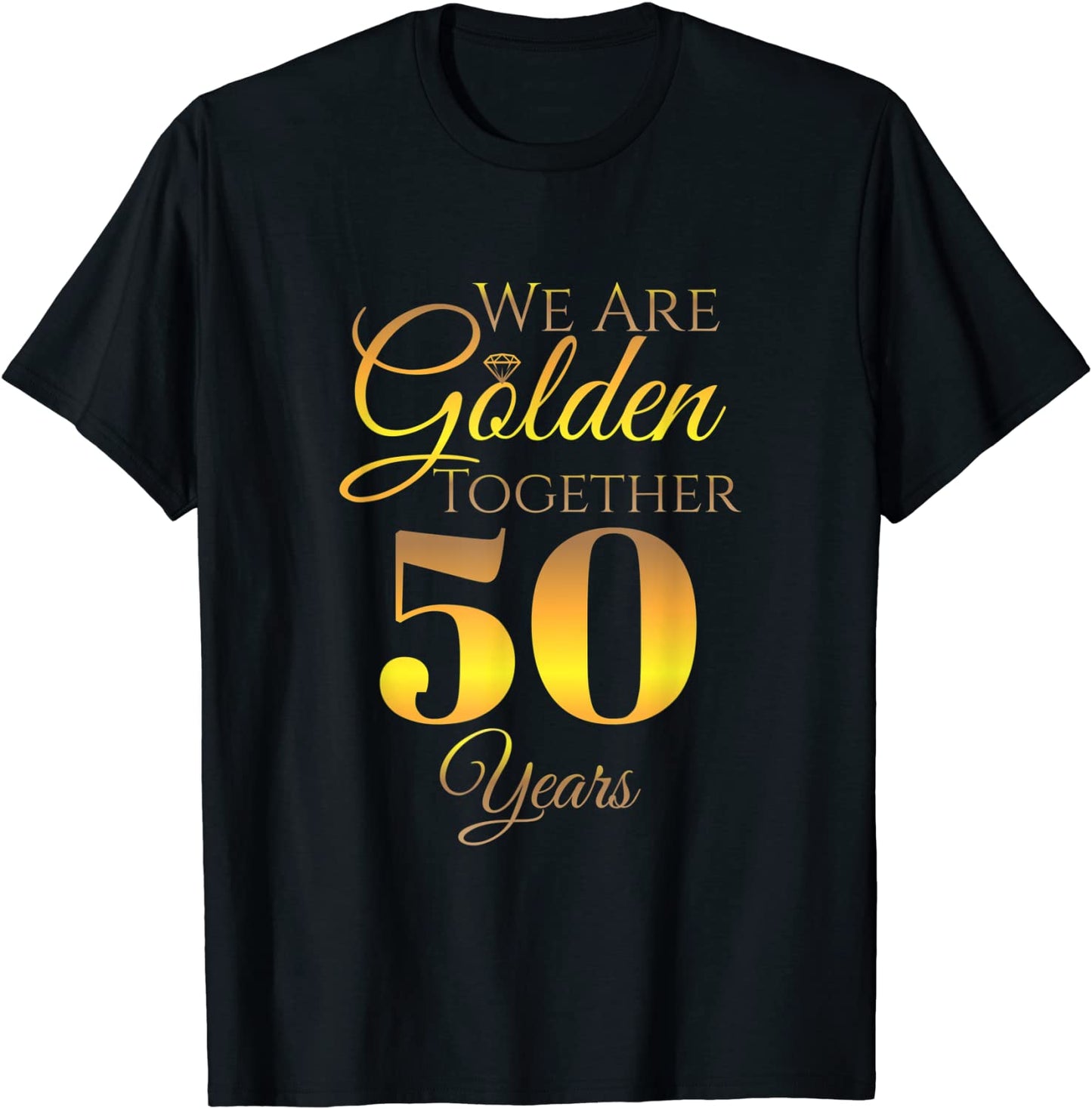 We Are Together - 50 Years - 50th Anniversary Wedding Gift T-Shirt