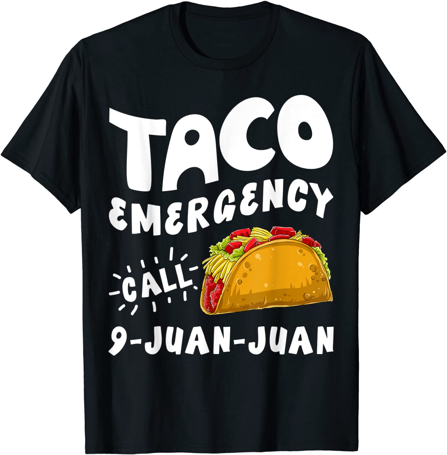 Taco Emergency Call 9 Juan Juan T shirt Cinco de Mayo Men T-Shirt