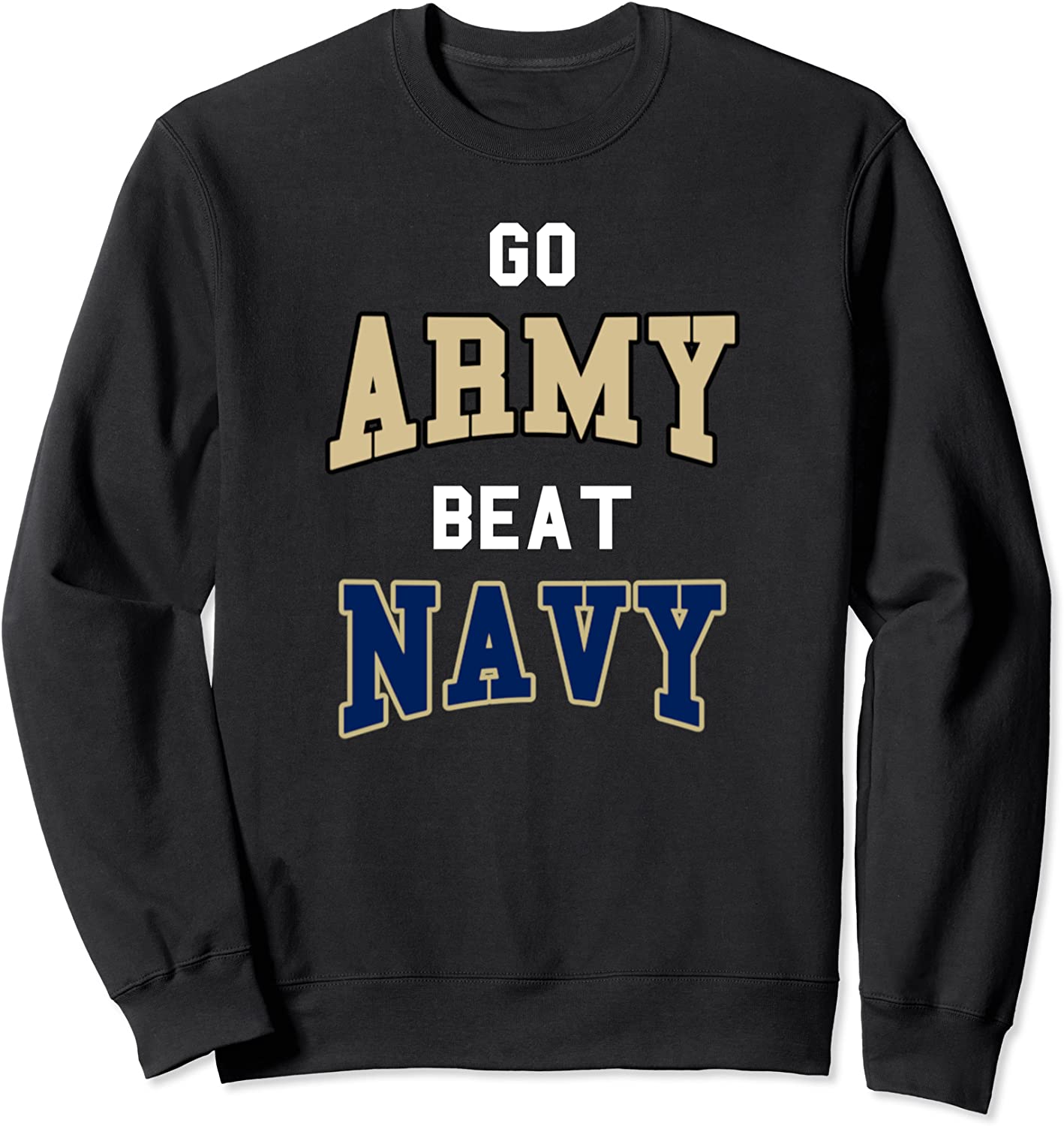 Go Army Beat Navy Americas Game Sports Football Fan Sweatshirt