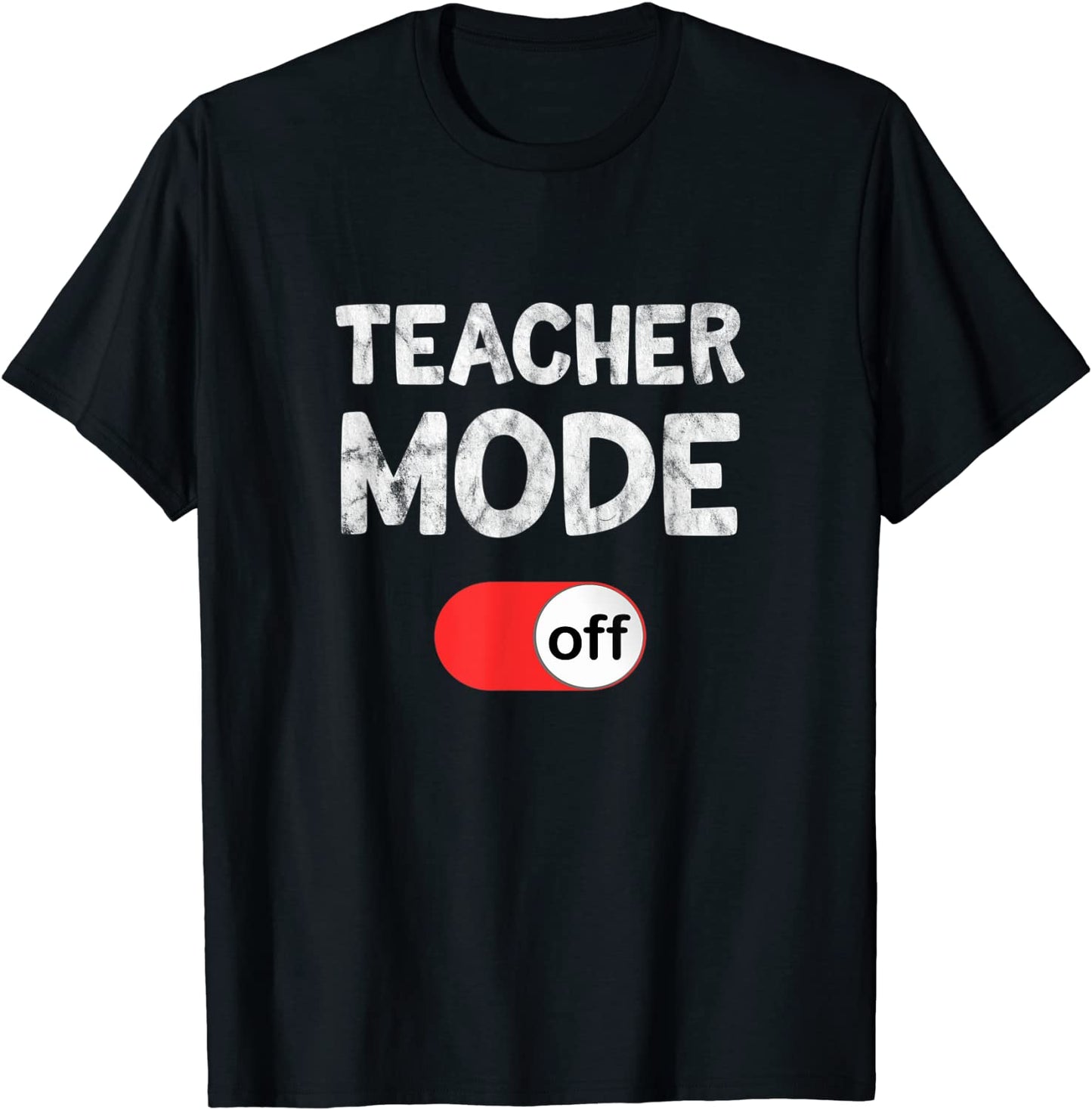 Last Day School Saying Teachers Funny Mode Off School T-Shirt