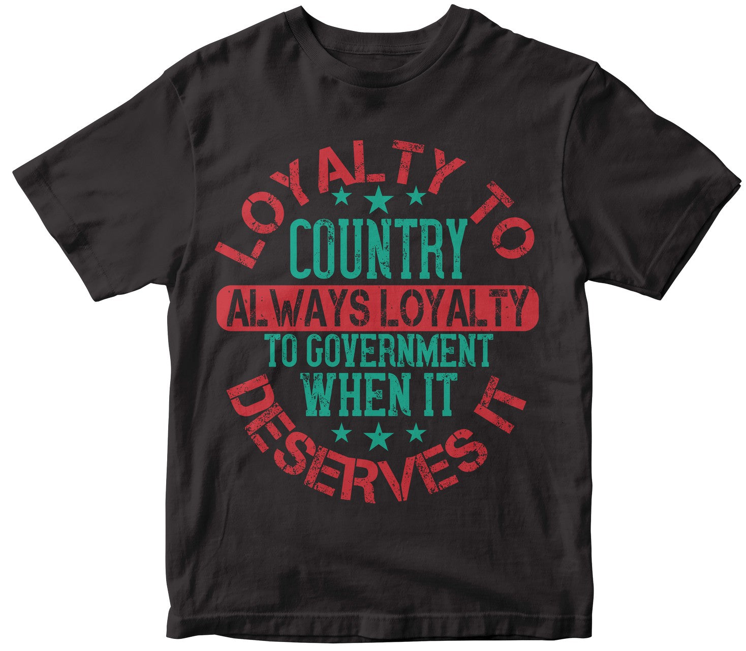 Loyalty To Country Always. Loyalty To Government, When It Deserves It