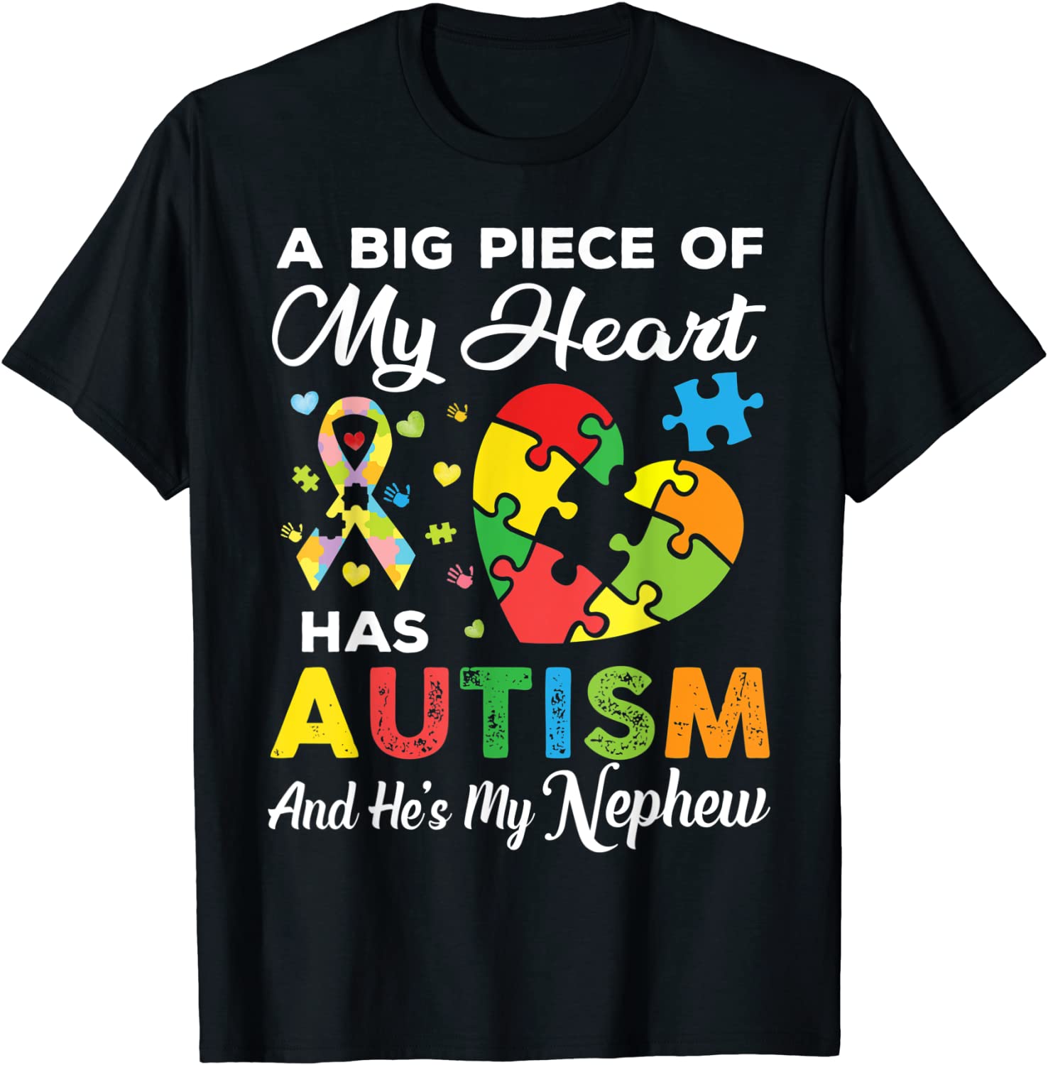 A Big Piece Of My Heart Has Autism and Hes My Nephew T-Shirt