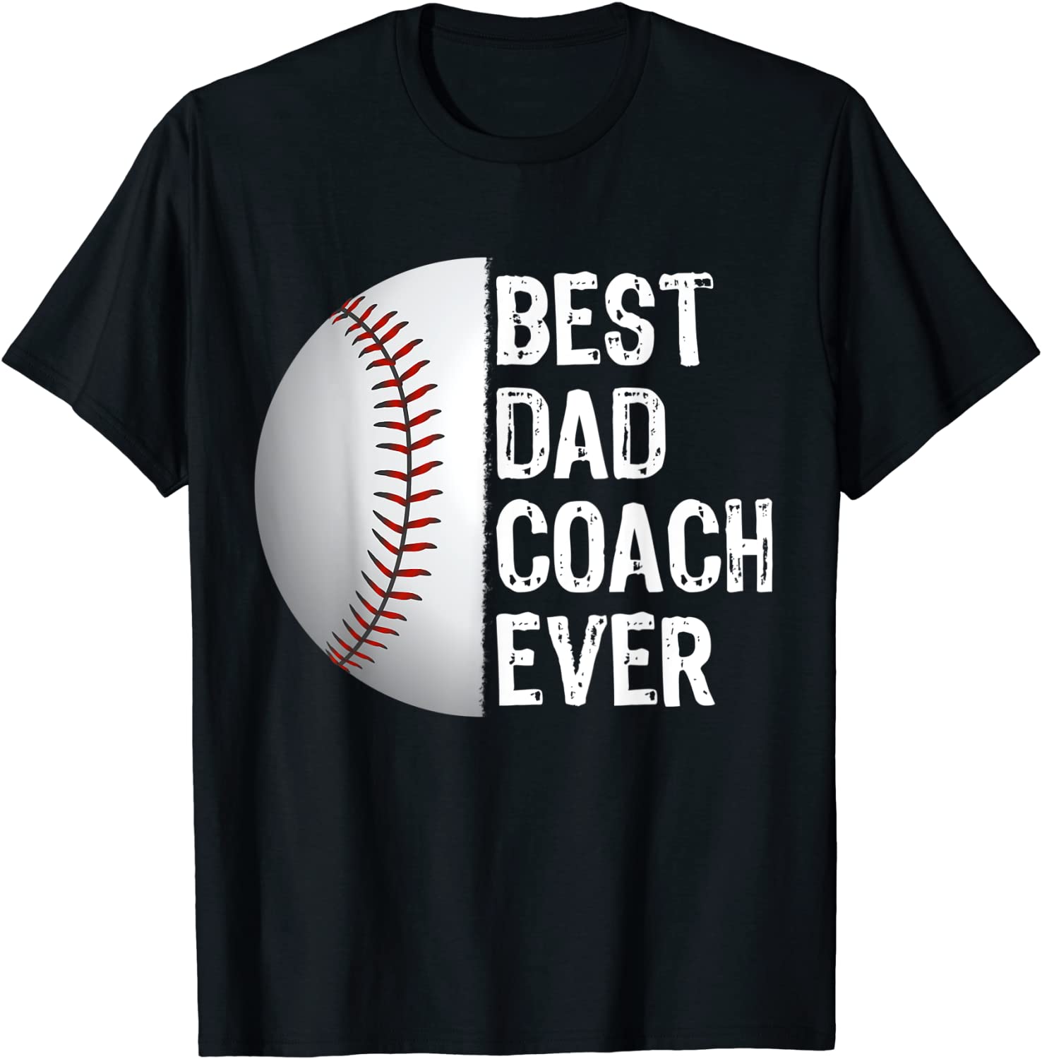 Best Dad Coach Ever Funny Baseball Tee for Sport Lovers T-Shirt