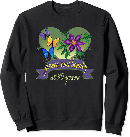 90th Birthday Grace and Beauty Gifts - Happy 90th Birthday Sweatshirt