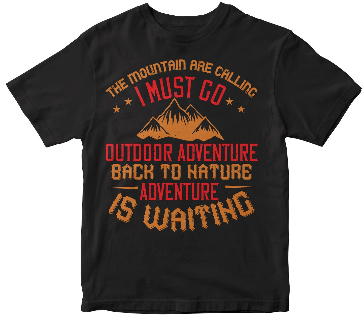 The Mountain Are Calling I Must Go Outdoor Adventure Back To Nature Adventure Is Waiting