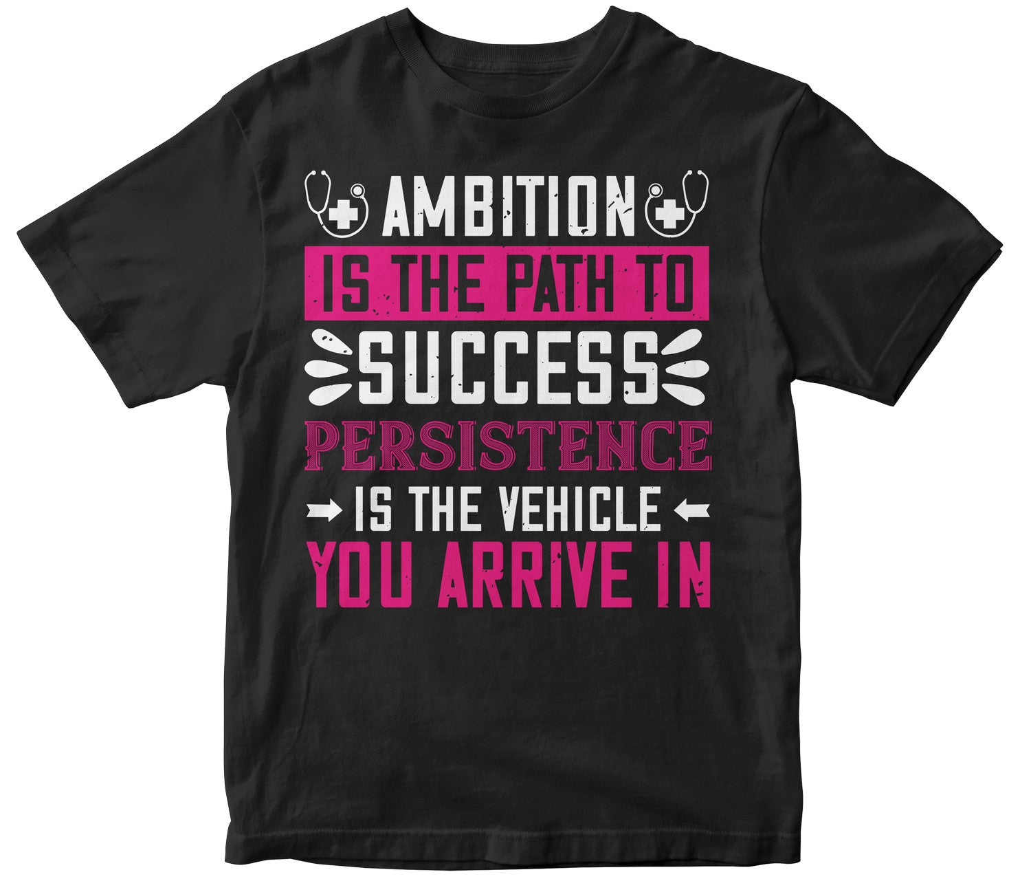 Ambition Is The Path To Success, Persistence Is The Vehicle You Arrive In