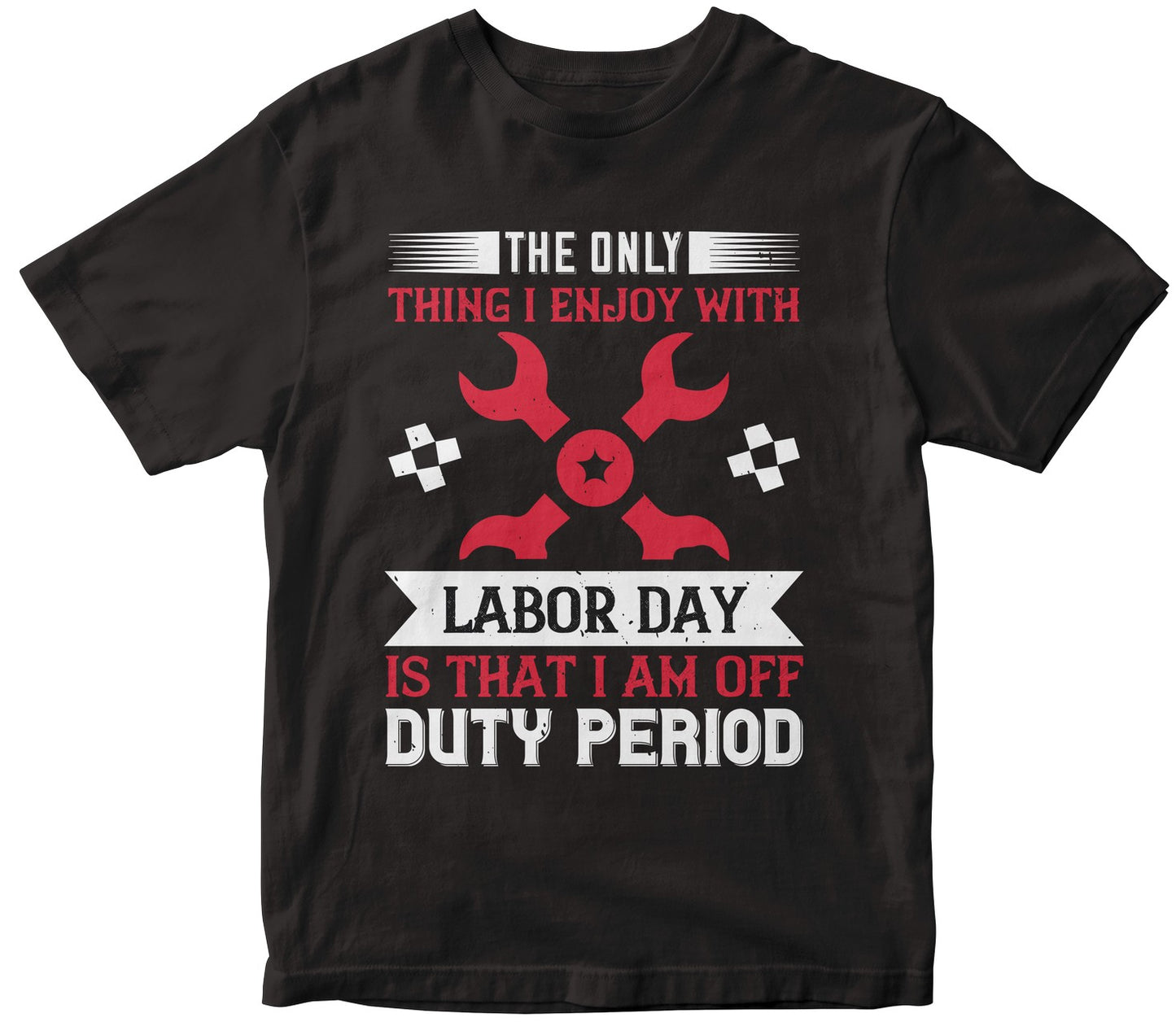 The Only Thing I Enjoy With Labor Day Is That I Am Off Duty Period-0