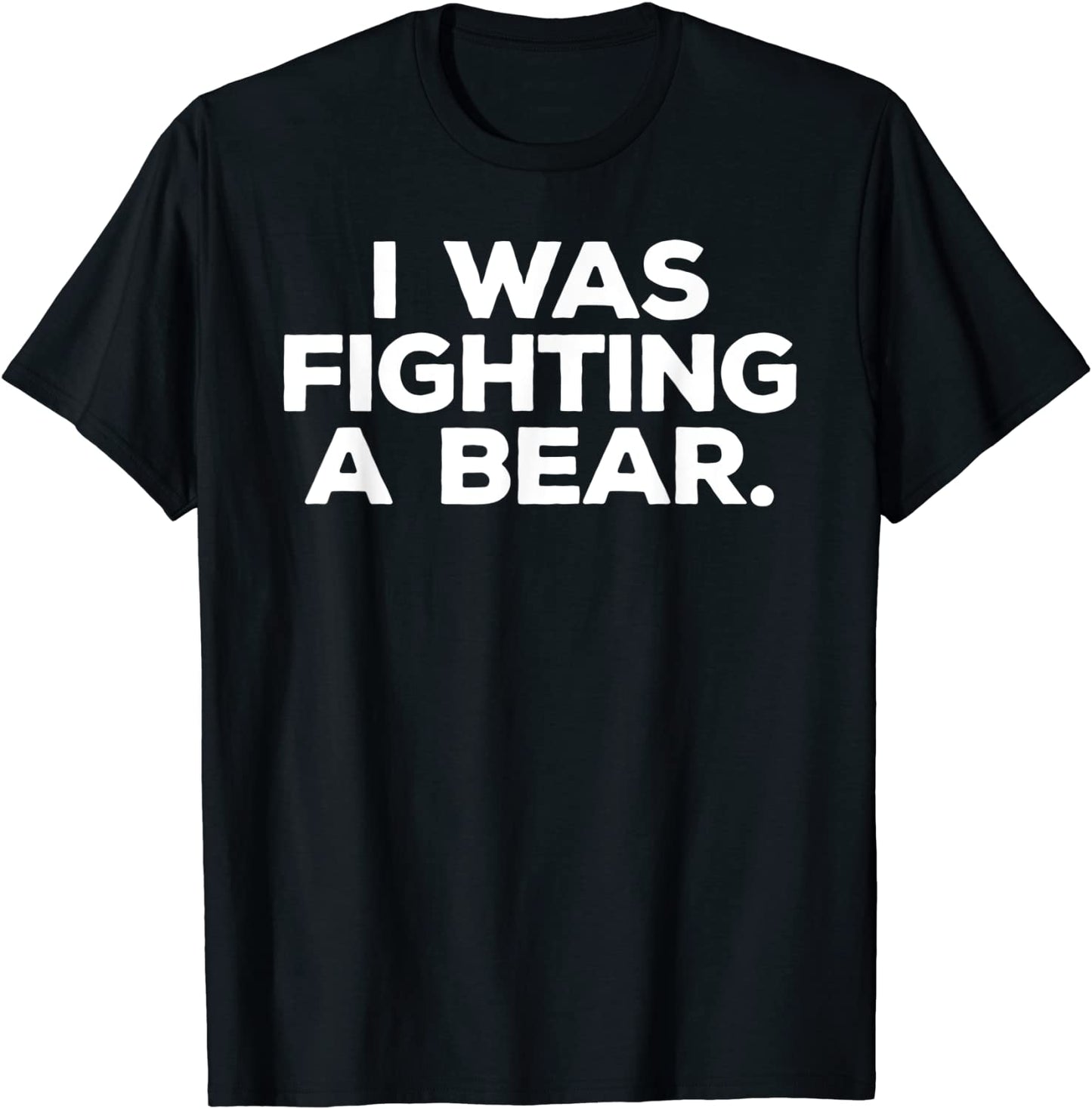 Funny Injury Get Well Gift - I was fighting a bear T-Shirt