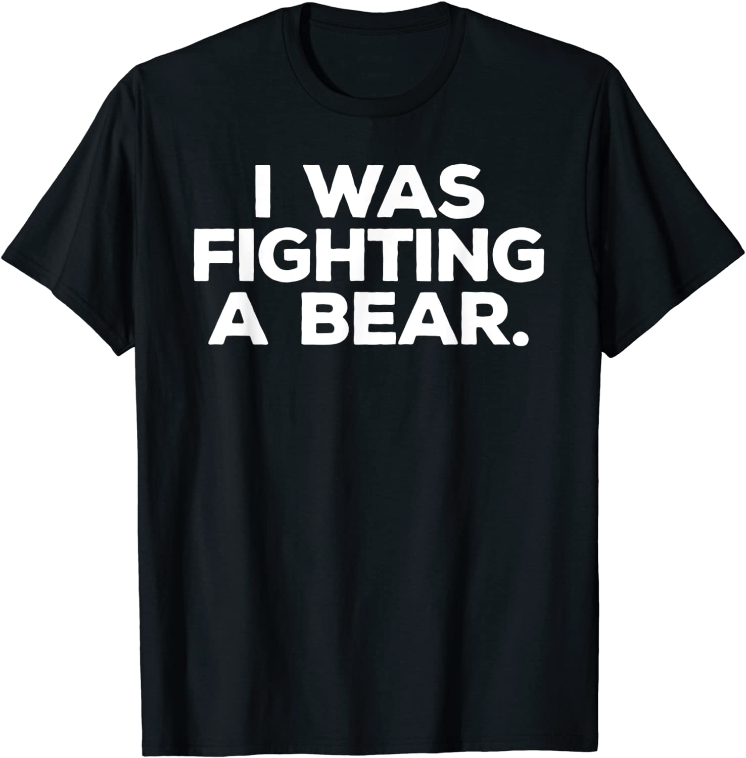 Funny Injury Get Well Gift - I was fighting a bear T-Shirt