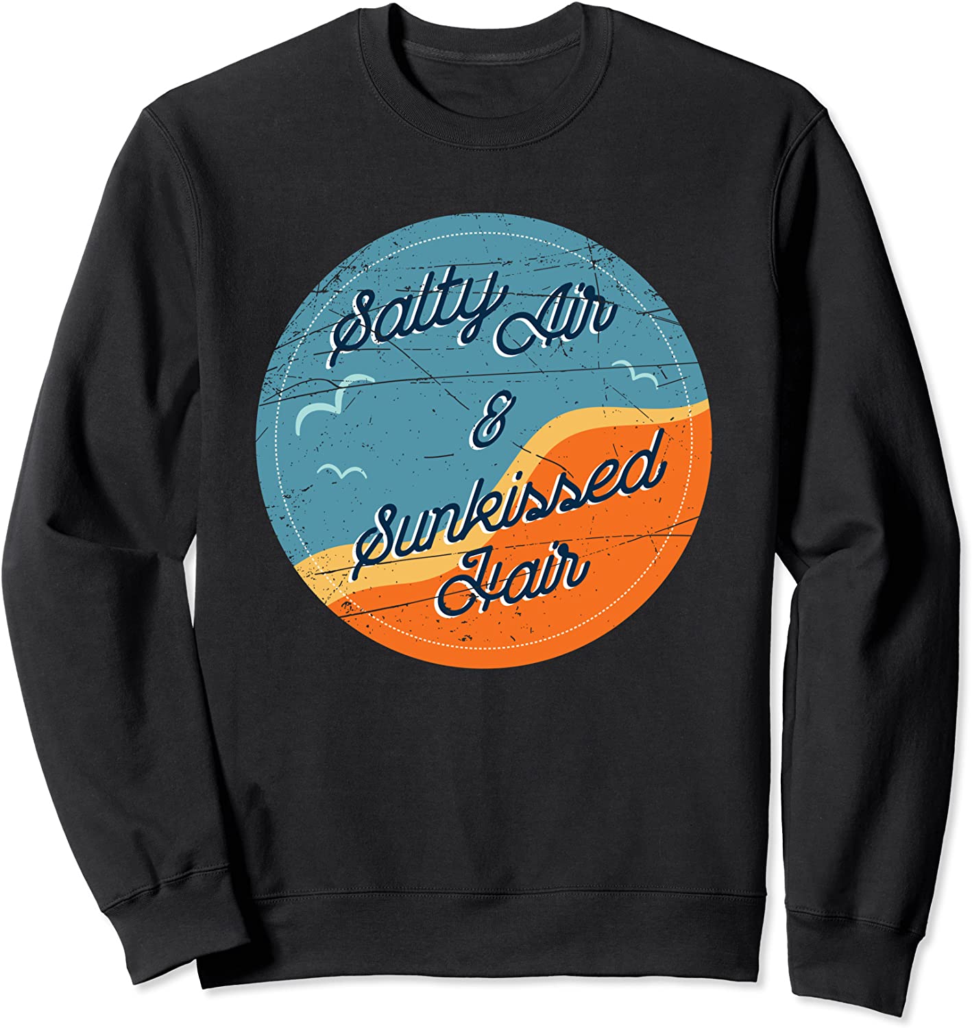 Salty Air Sunkissed Hair Vintage Summer Surf Sweatshirt