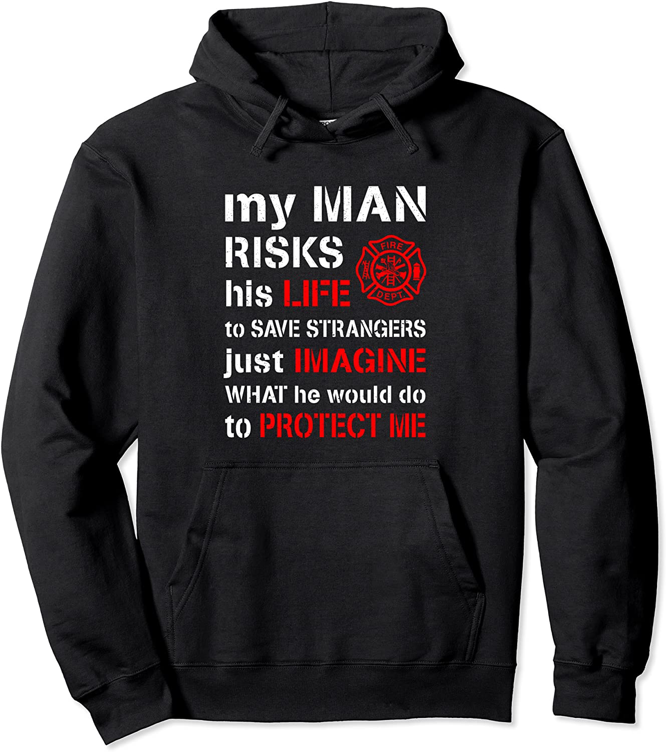 My Man Risks His Life Firefighter Wife Girlfriend Hoodie