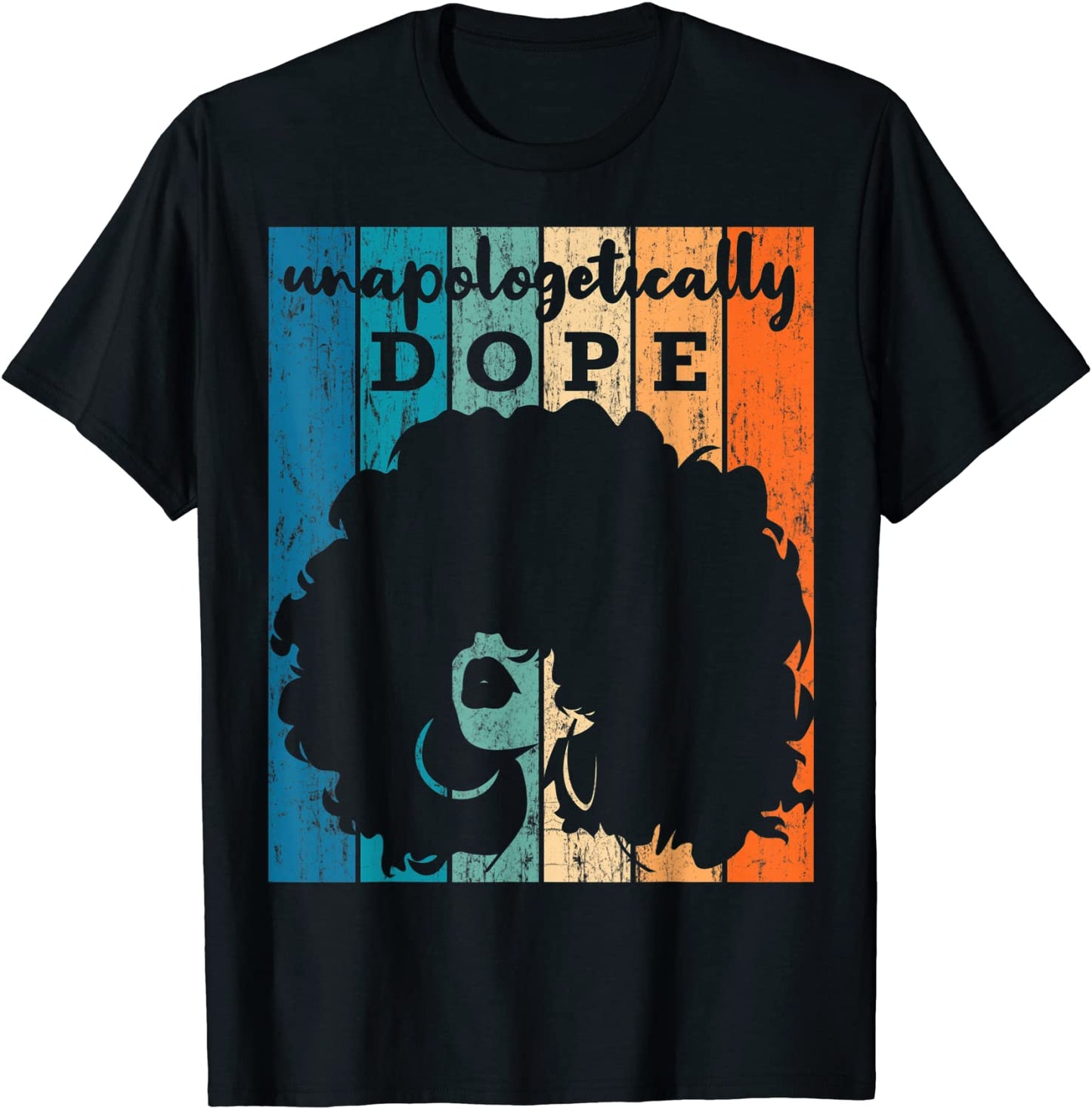 Unapologetically Dope Black Afro Tee Black History Feb Gift T-Shirt