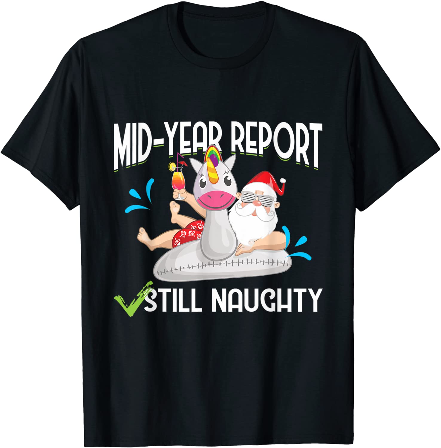 Christmas In July - Mid Year Report Still Naughty - Santa T-Shirt