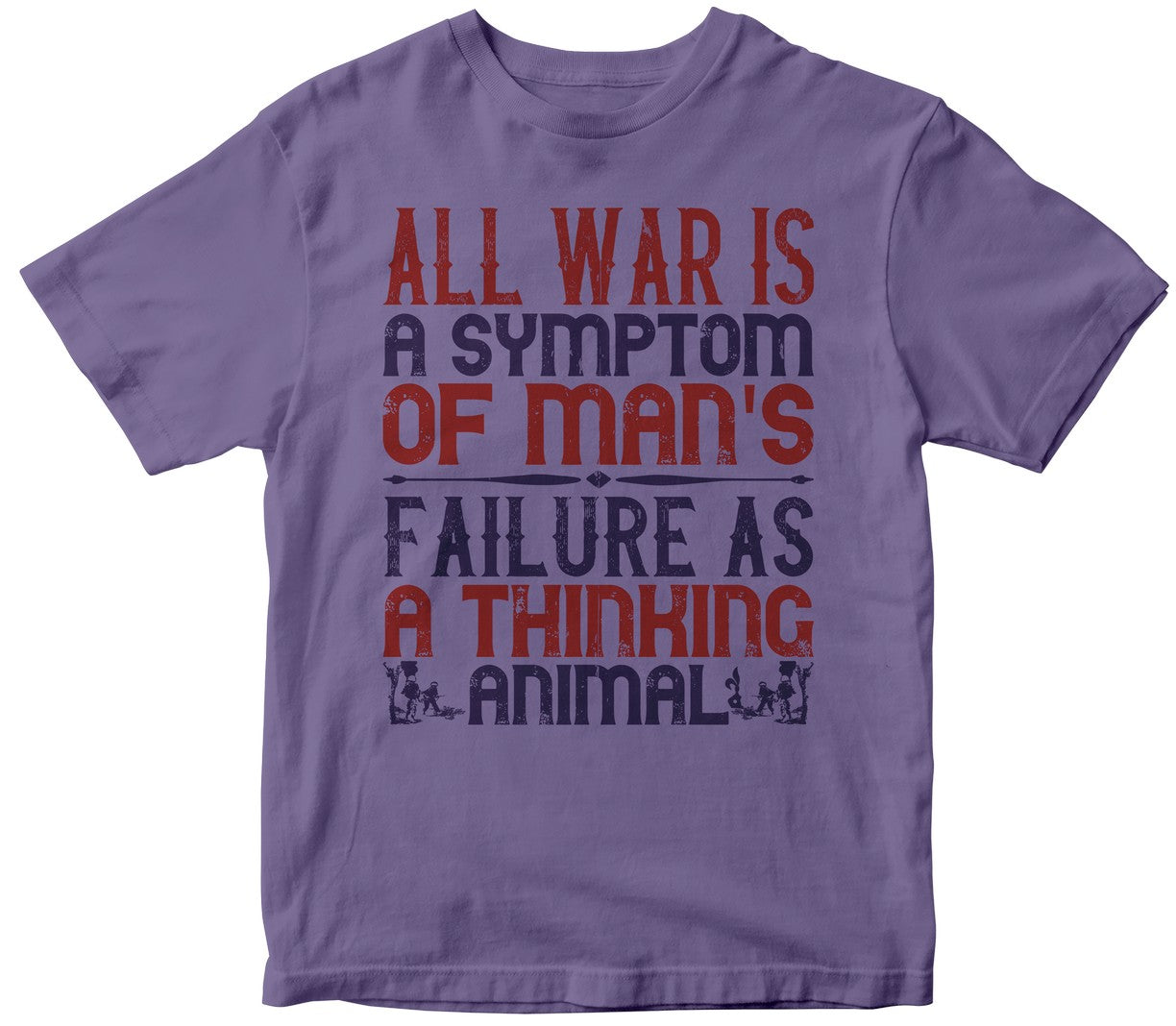 All War Is A Symptom Of Man'S Failure As A Thinking Animal
