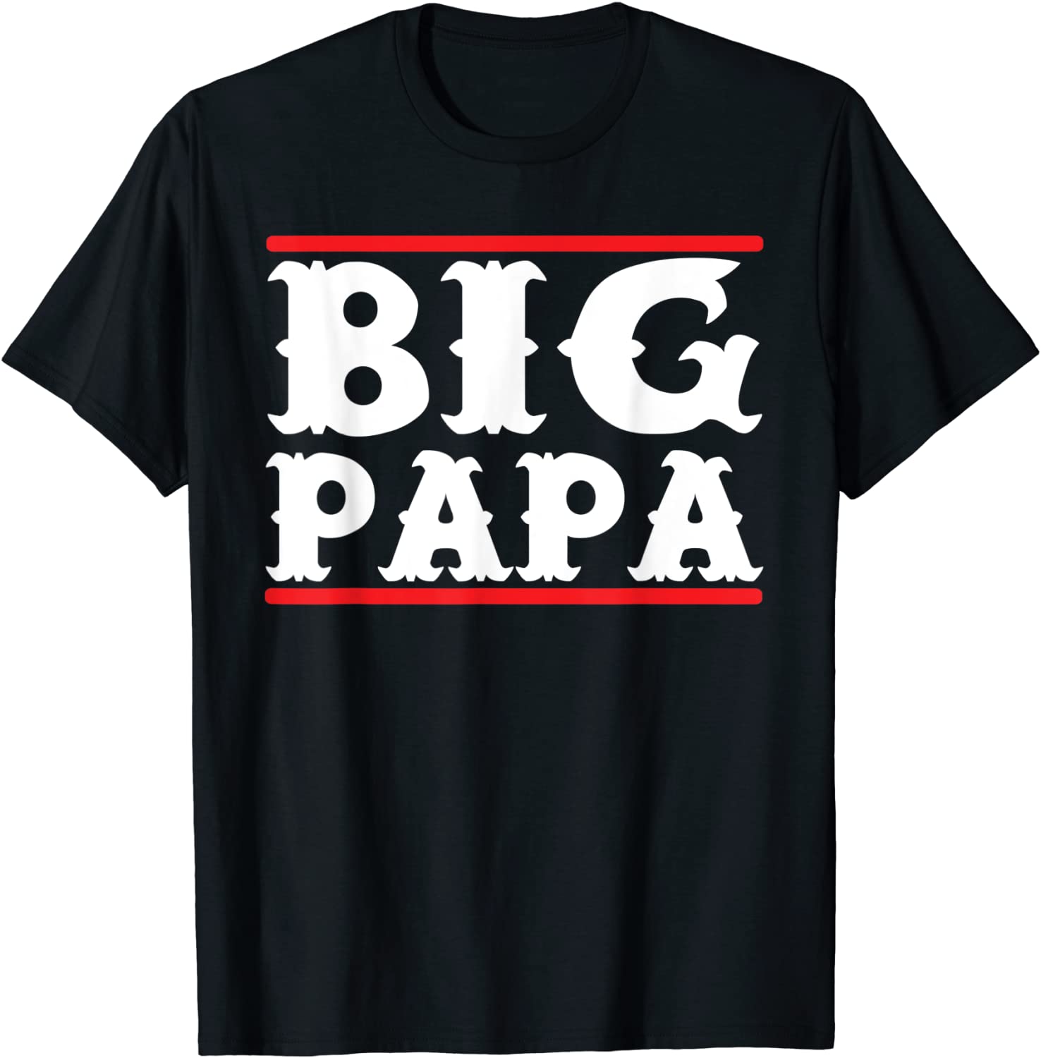 Funny Big Papa - Big Daddy Fathers Day Shirt