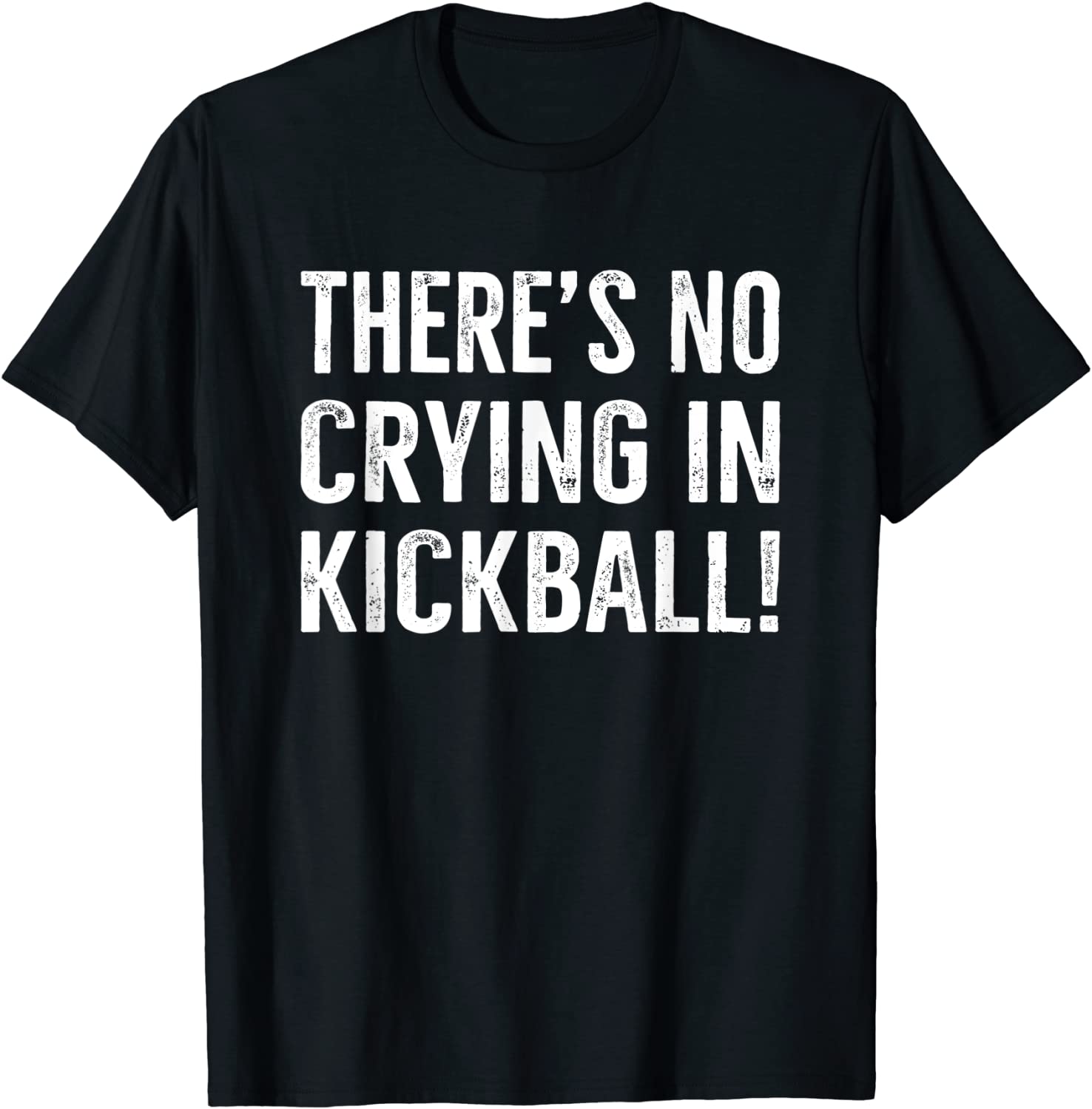 Theres No Crying IN Kickball Funny Kick Ball Sport T-Shirt