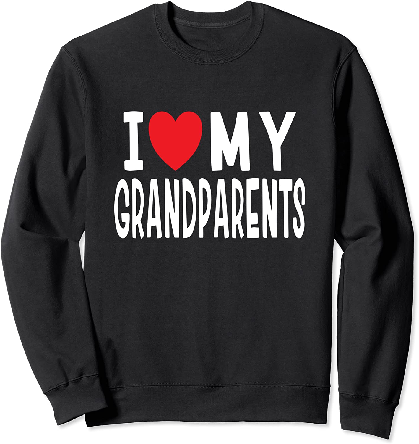 I Love My Grandparents Family Celebration of Grandma Grandpa Sweatshirt