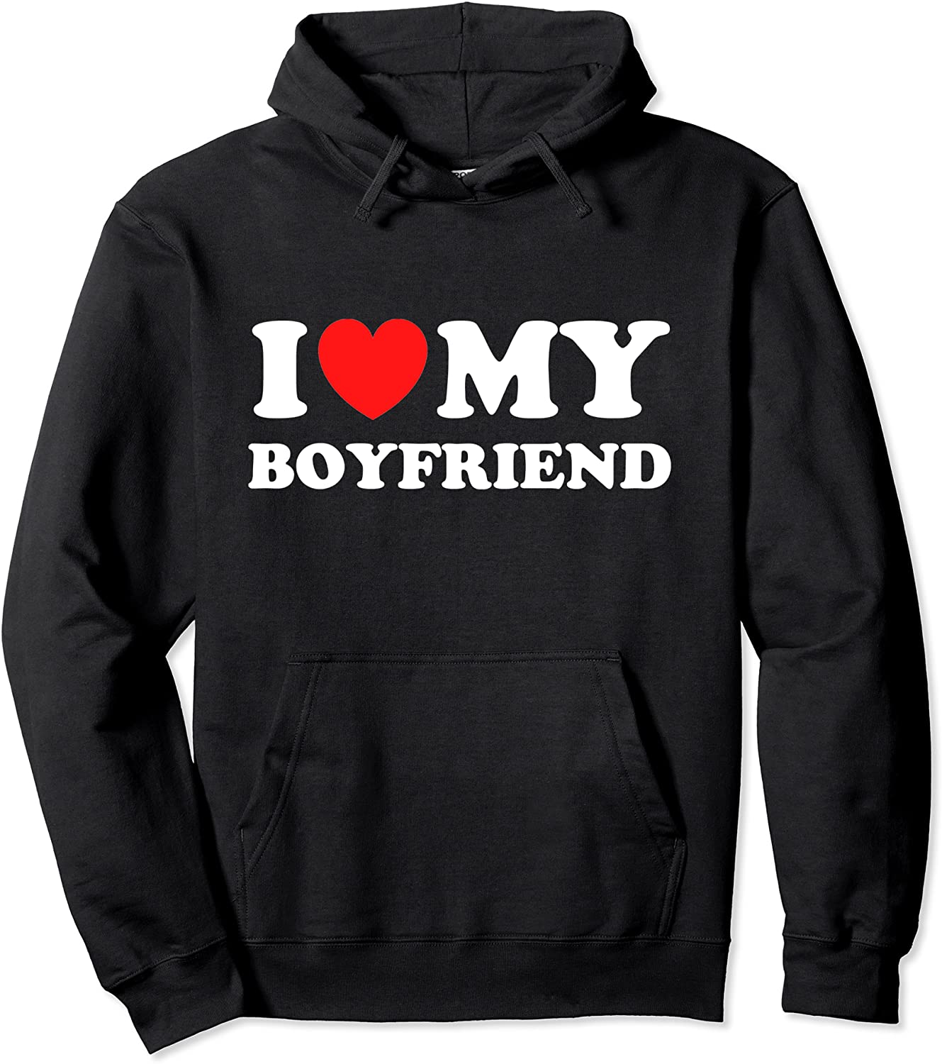 I Love My Boyfriend For A Happy Girlfriend Pullover Hoodie