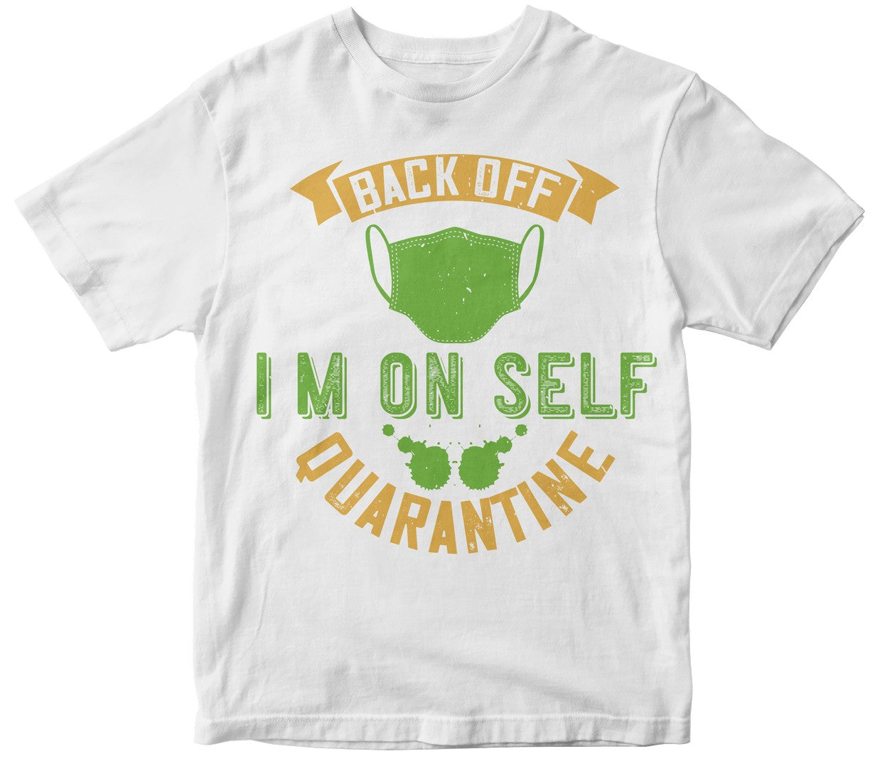 Back Off I'M On Self Quarantine