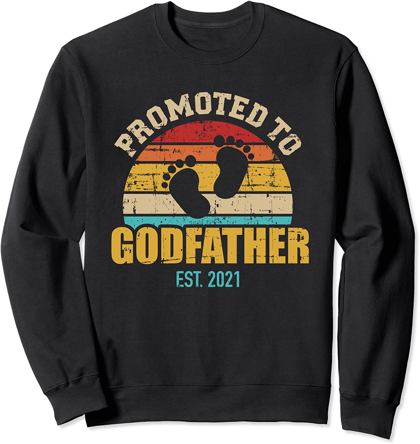 Promoted to godfather 2021 vintage Sweatshirt