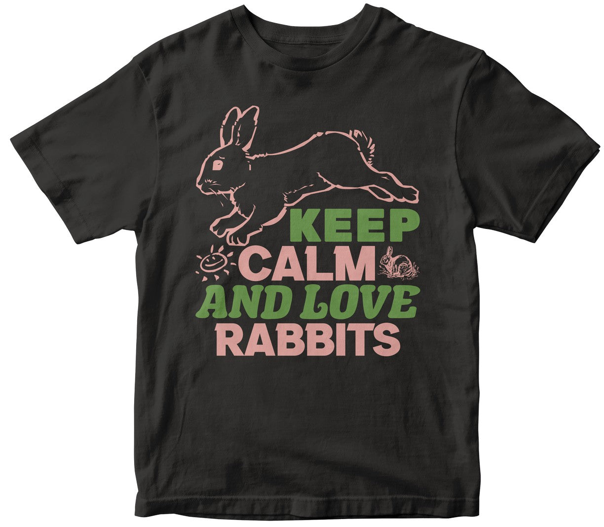 Keep Calm And Love Rabbits