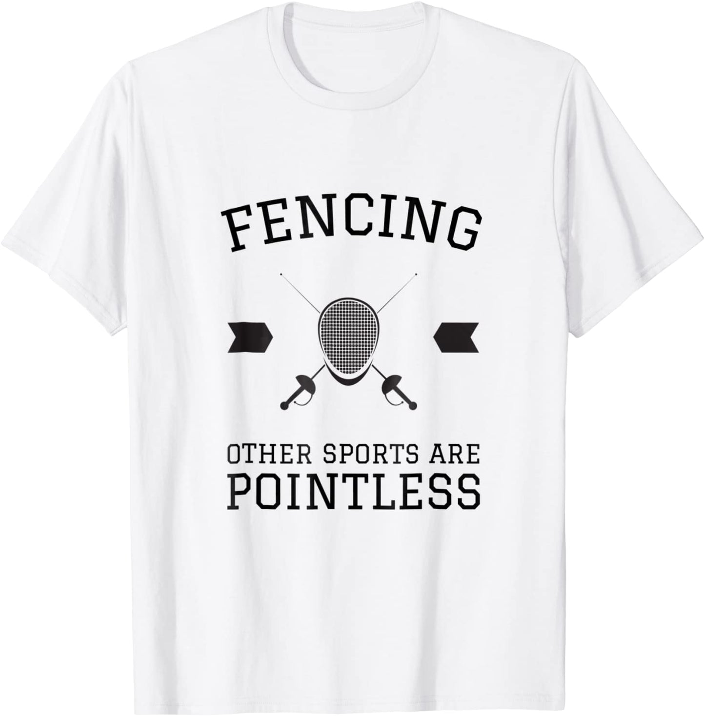 Fencing Other Sports Are Pointless Funny Fencer Gift T-Shirt