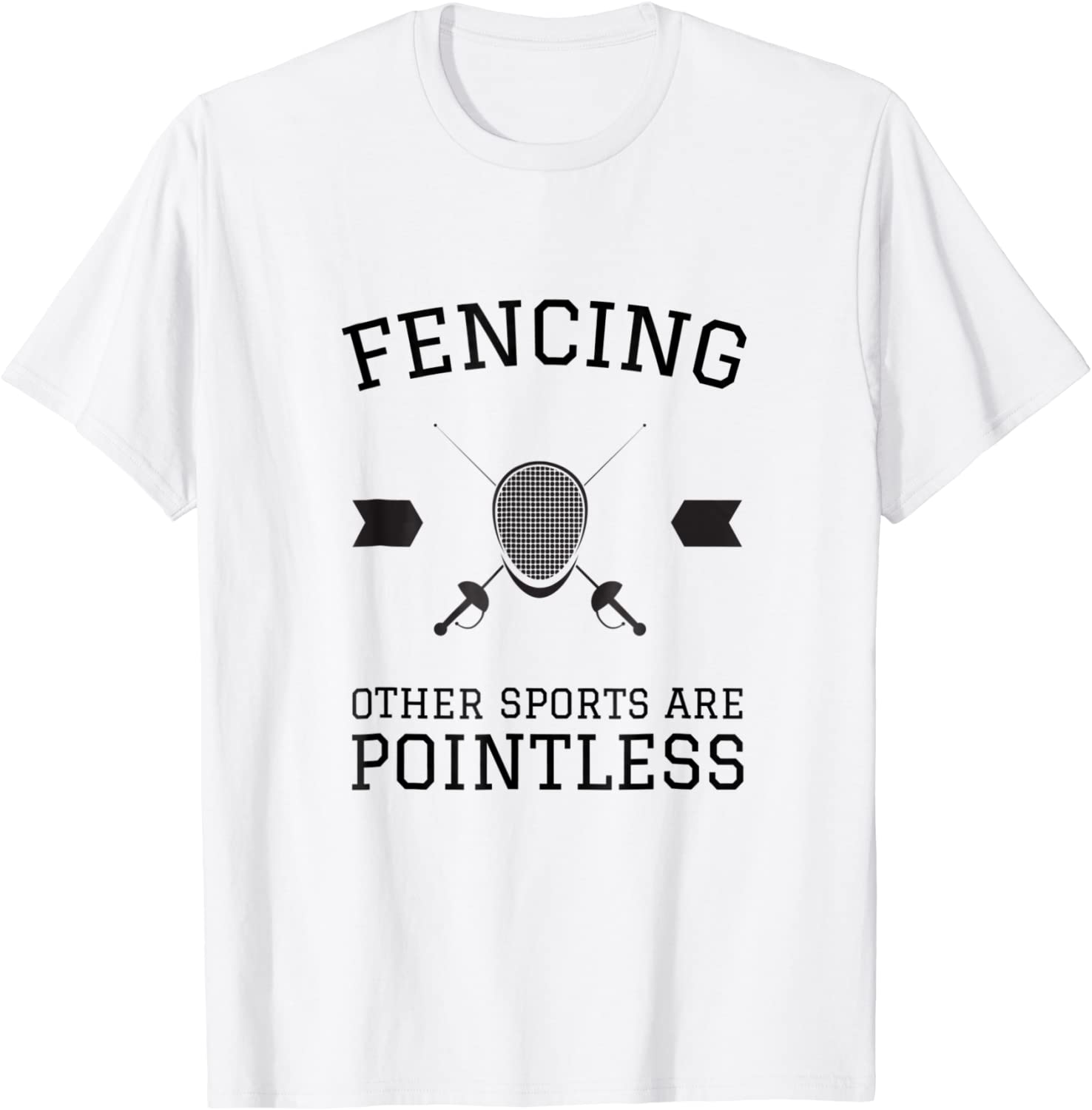 Fencing Other Sports Are Pointless Funny Fencer Gift T-Shirt