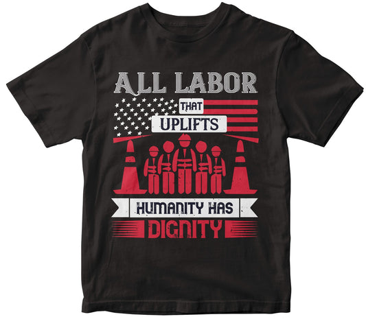 All Labor That Uplifts Humanity Has Dignity-0