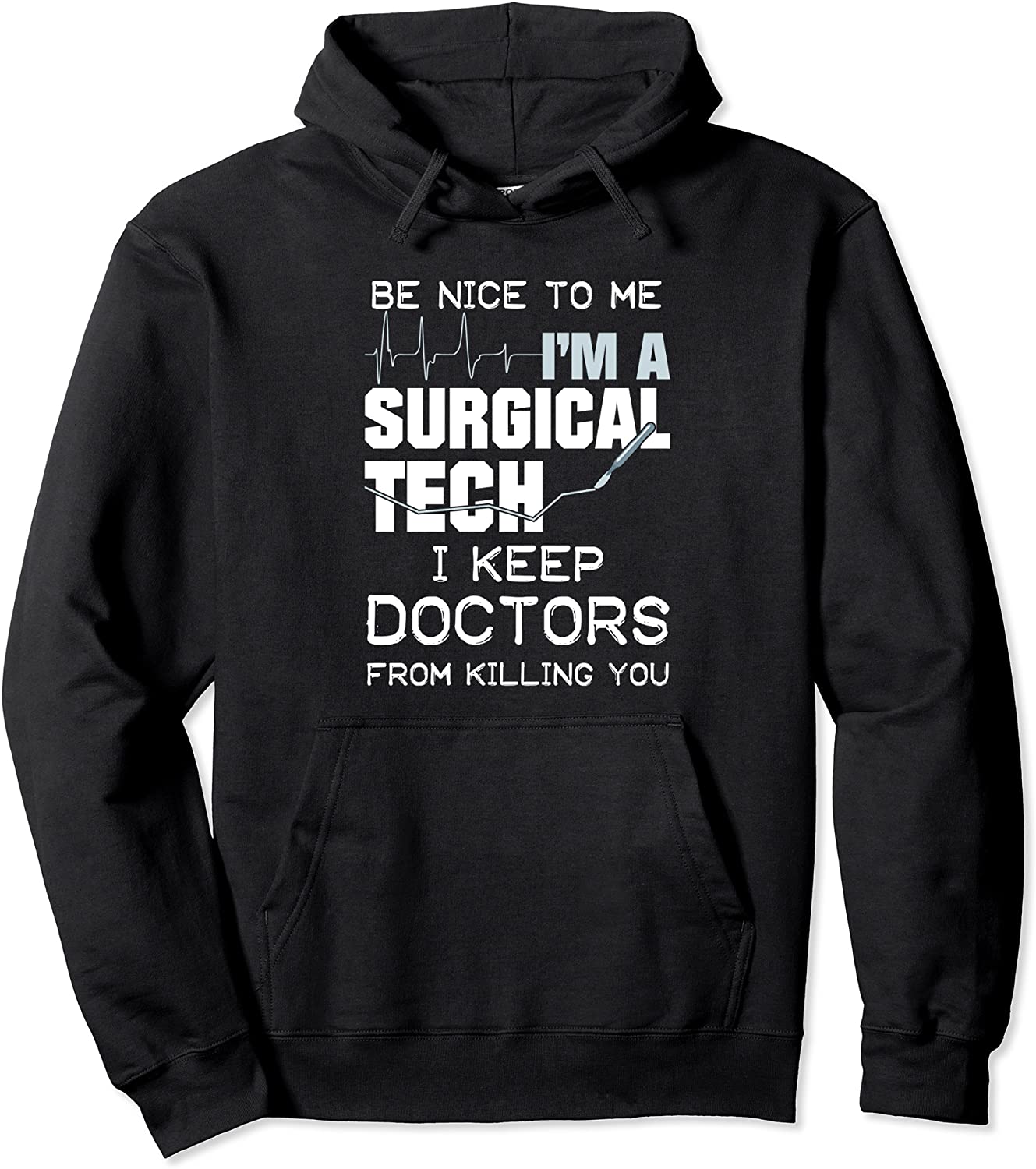 Funny Gift For Surgical Techs Hoodie Be Nice To Me