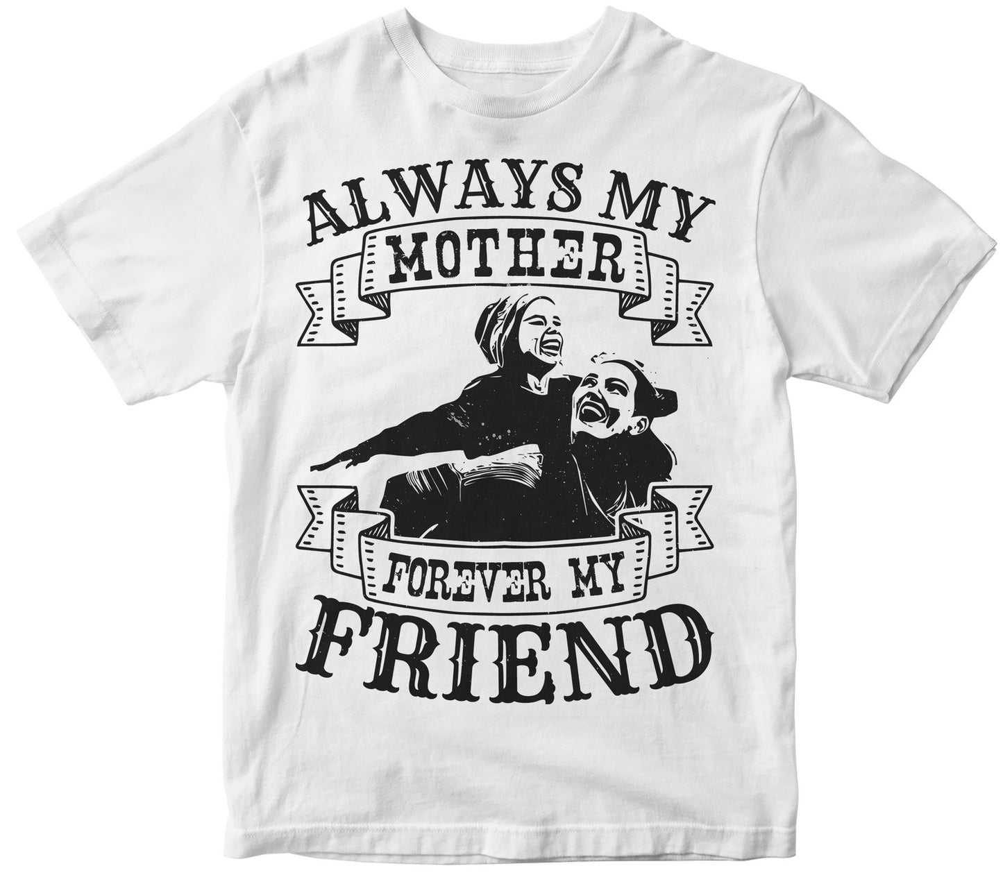 Always My Mother Forever My Friend